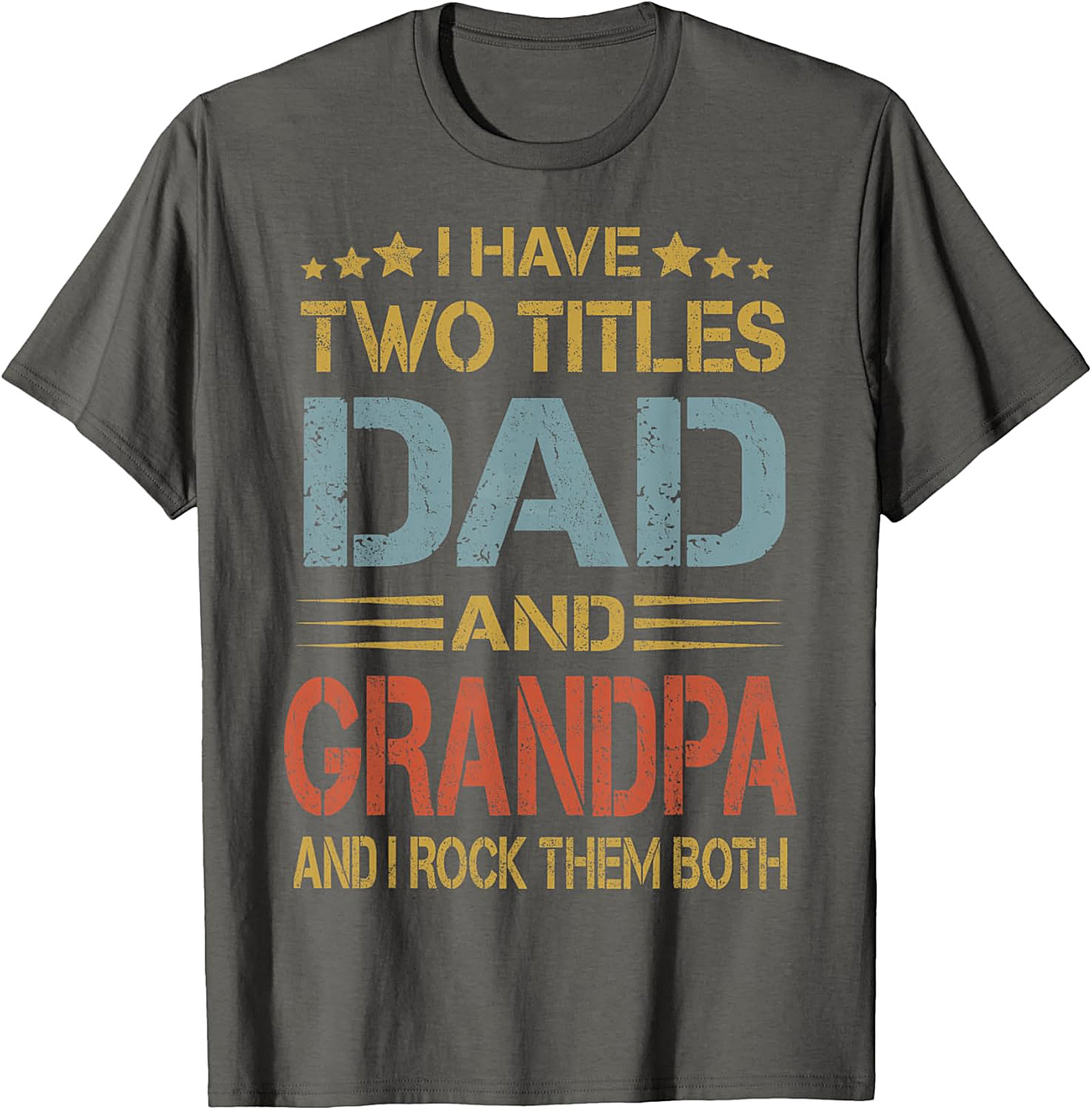 Dad and Grandpa T-shirt - I Have Two Titles Graphic Tee