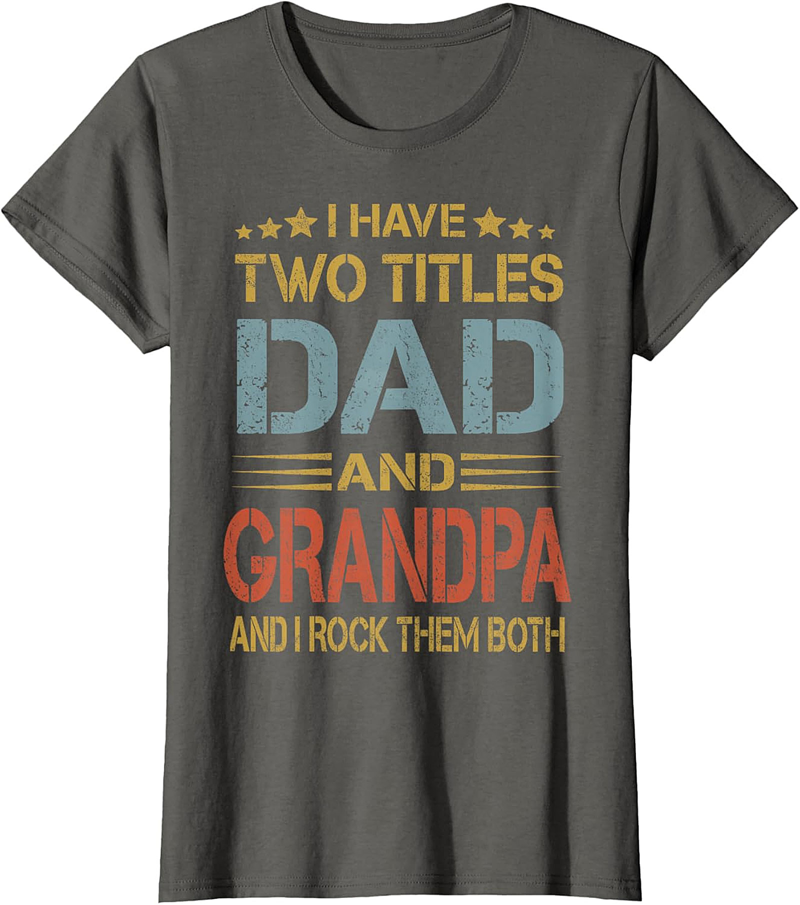 Dad and Grandpa T-shirt - I Have Two Titles Graphic Tee