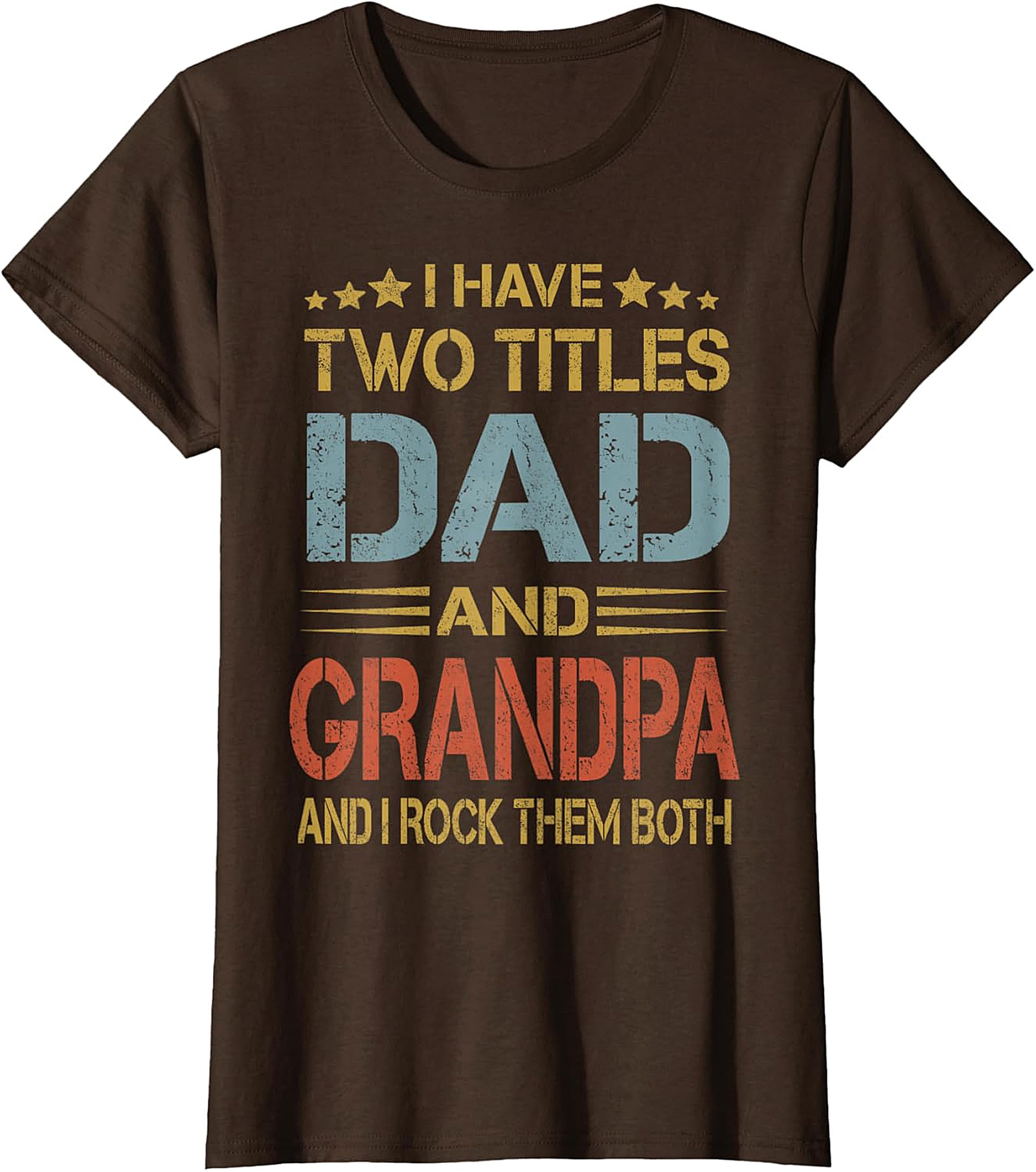 Dad and Grandpa T-shirt - I Have Two Titles Graphic Tee