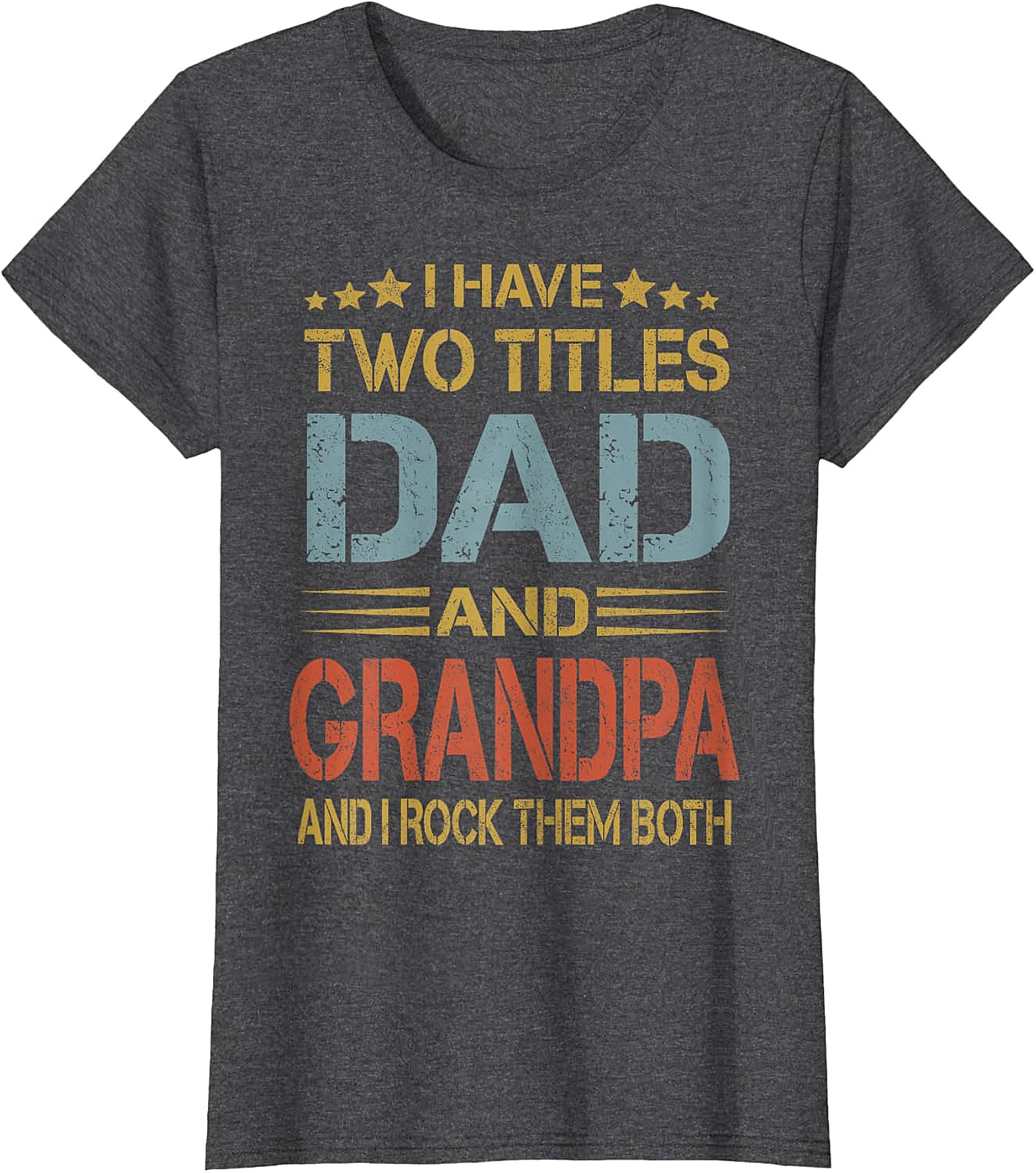 Dad and Grandpa T-shirt - I Have Two Titles Graphic Tee
