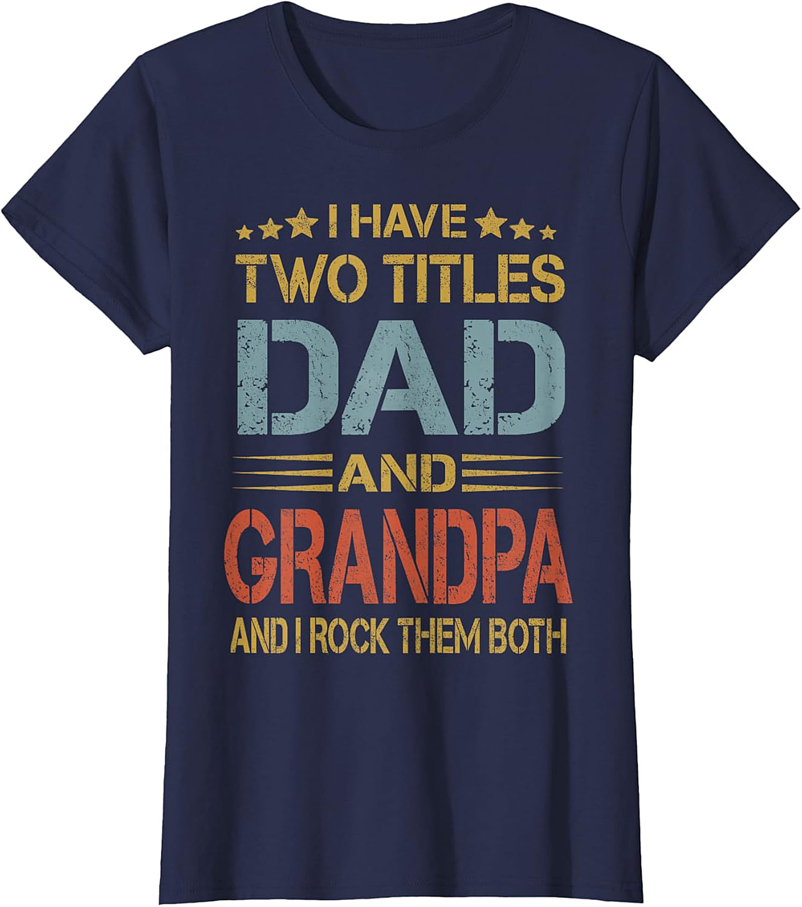 Dad and Grandpa T-shirt - I Have Two Titles Graphic Tee