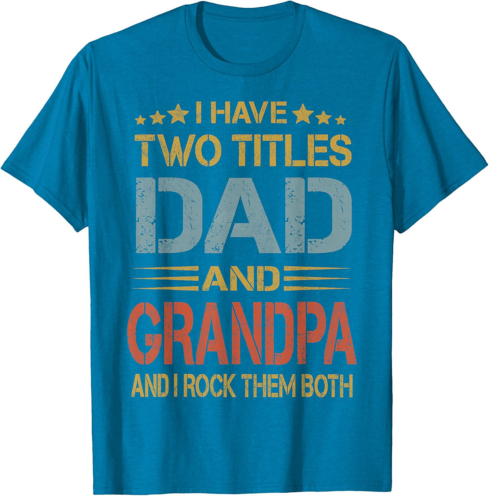 Dad and Grandpa T-shirt - I Have Two Titles Graphic Tee
