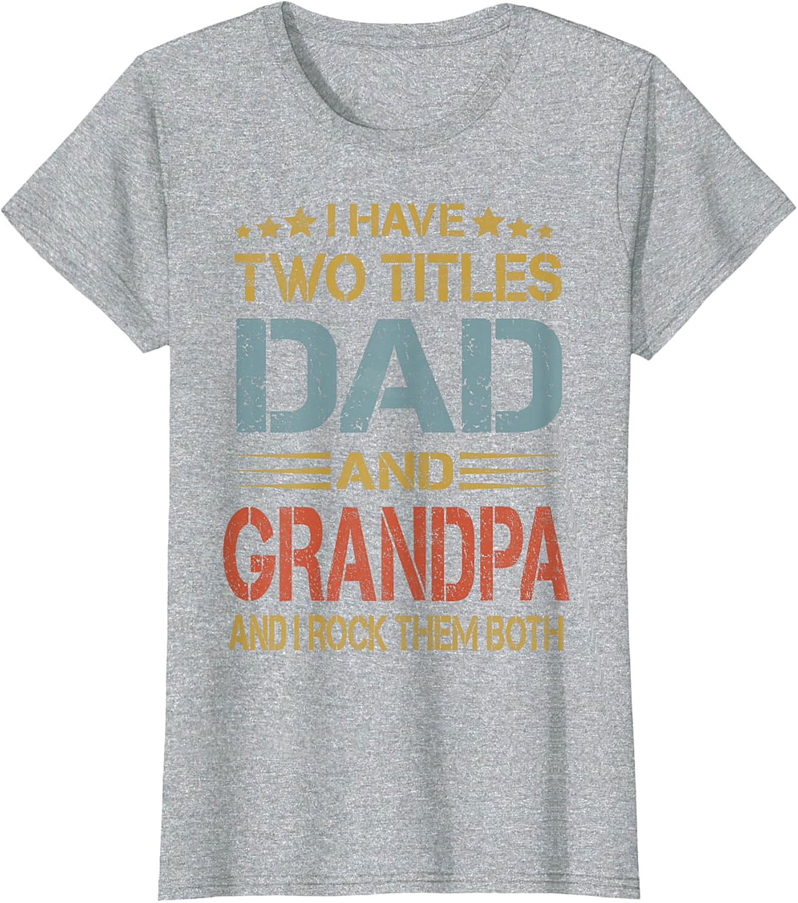 Dad and Grandpa T-shirt - I Have Two Titles Graphic Tee
