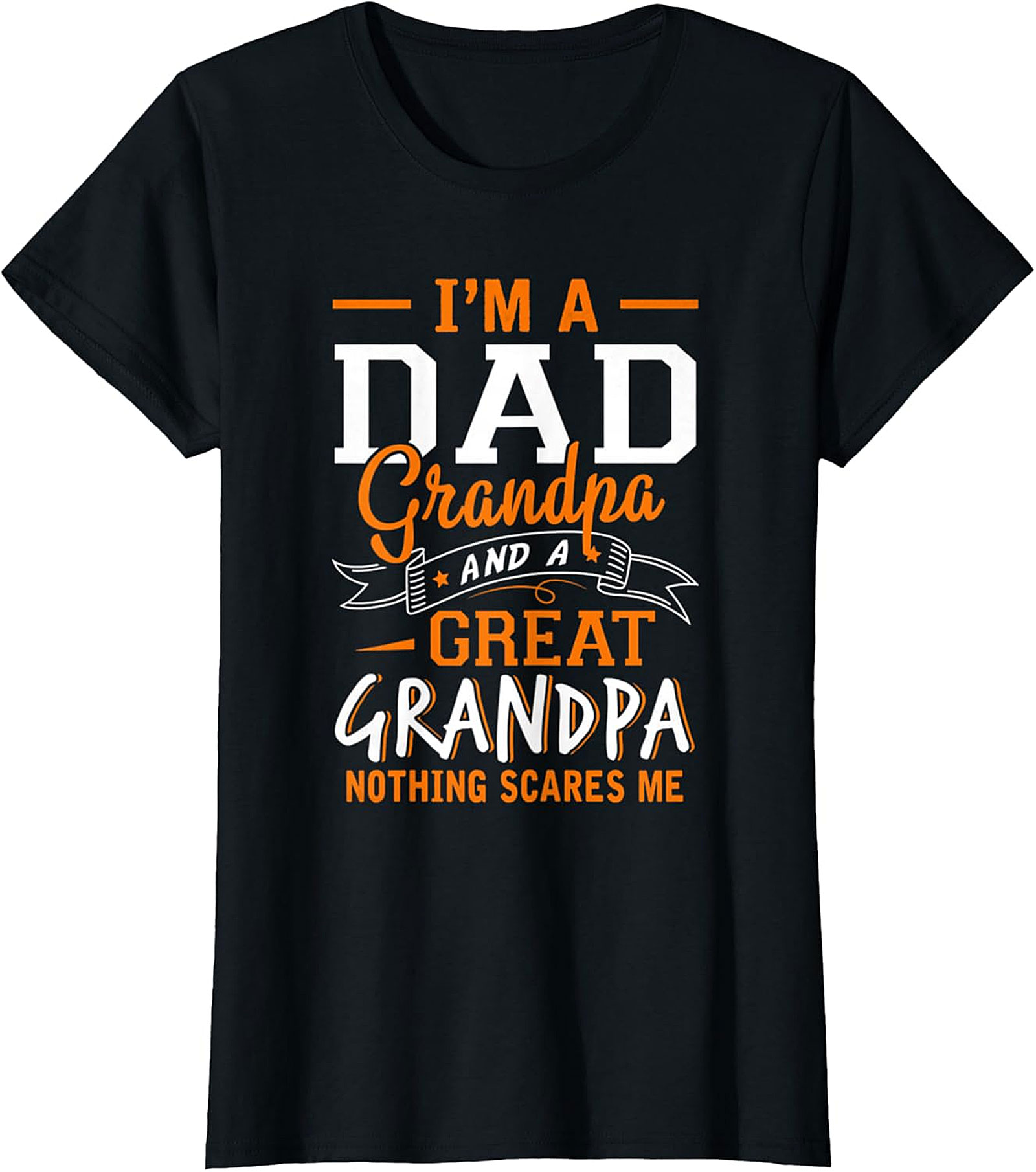  Great Grandpa Nothing Scares Me T-Shirt | Funny Gift Tee