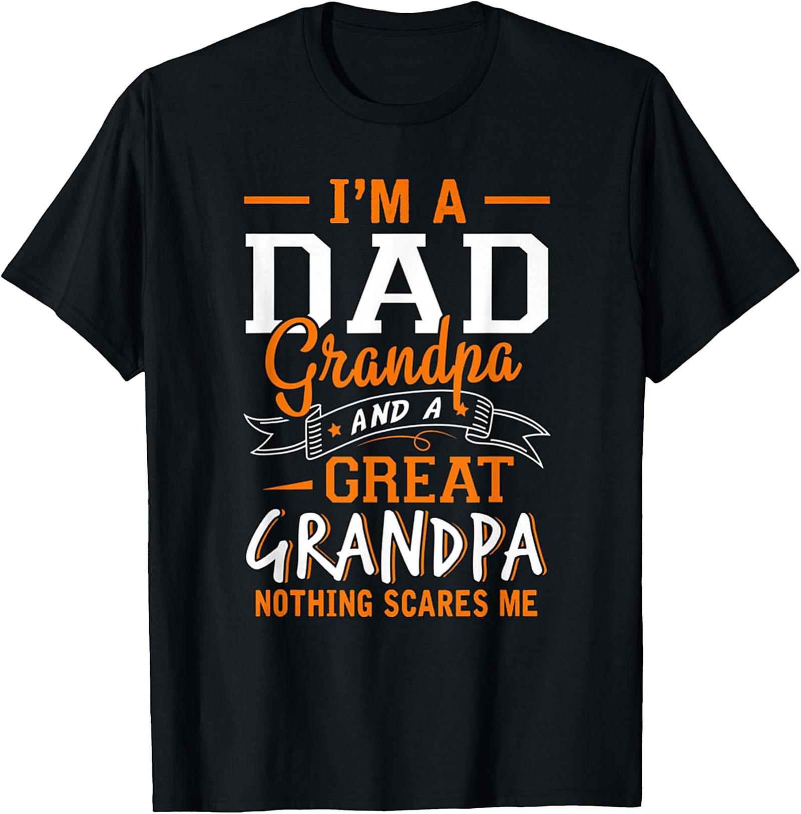  Great Grandpa Nothing Scares Me T-Shirt | Funny Gift Tee