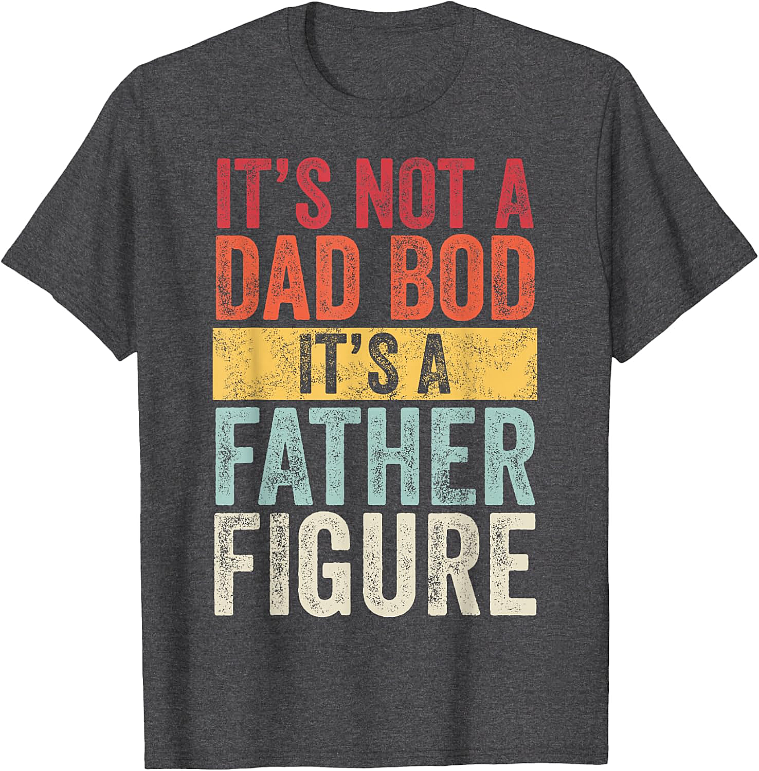Father Figure Dad Bod T-shirt Funny Graphic Tee for Dads