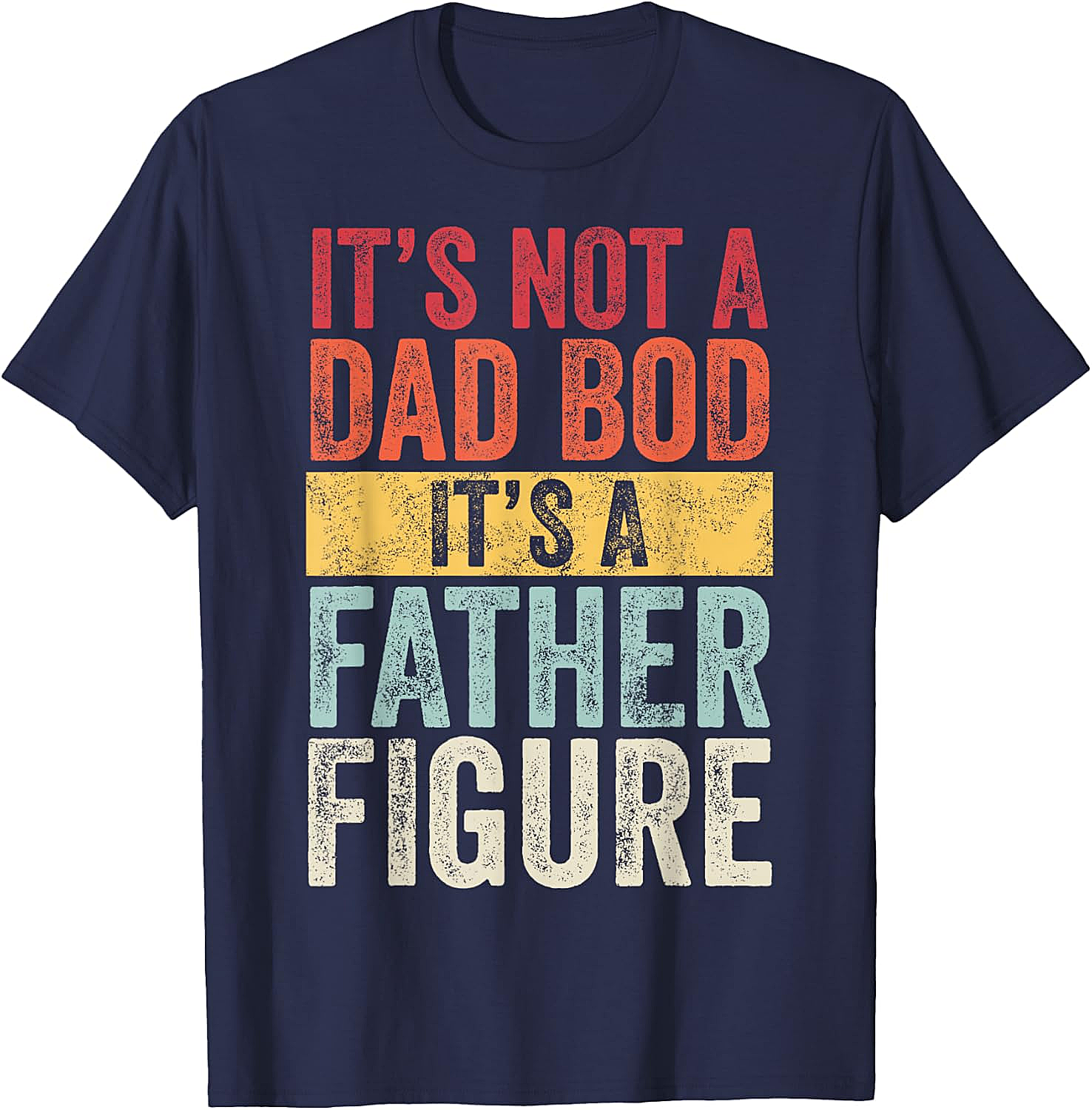 Father Figure Dad Bod T-shirt Funny Graphic Tee for Dads