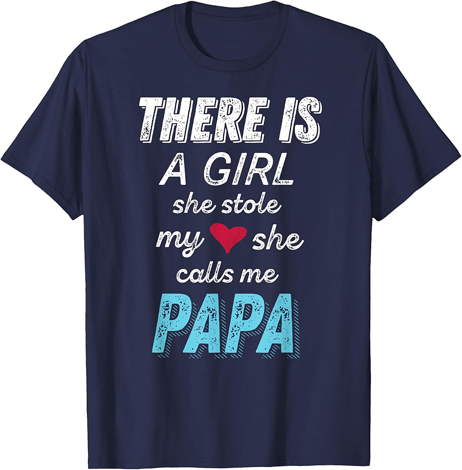 Papa Girl Stole My Heart T-Shirt | Proud Dad Gift Tee