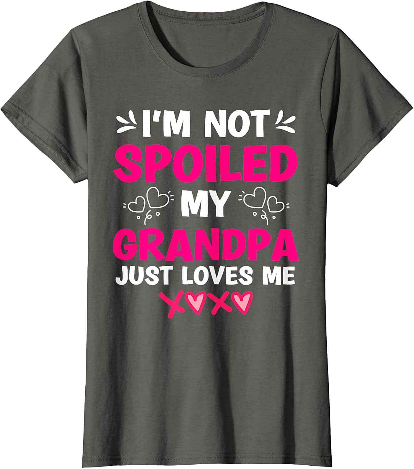  I'm Not Spoiled My Grandpa Loves Me T-Shirt | Funny Graphic Tee