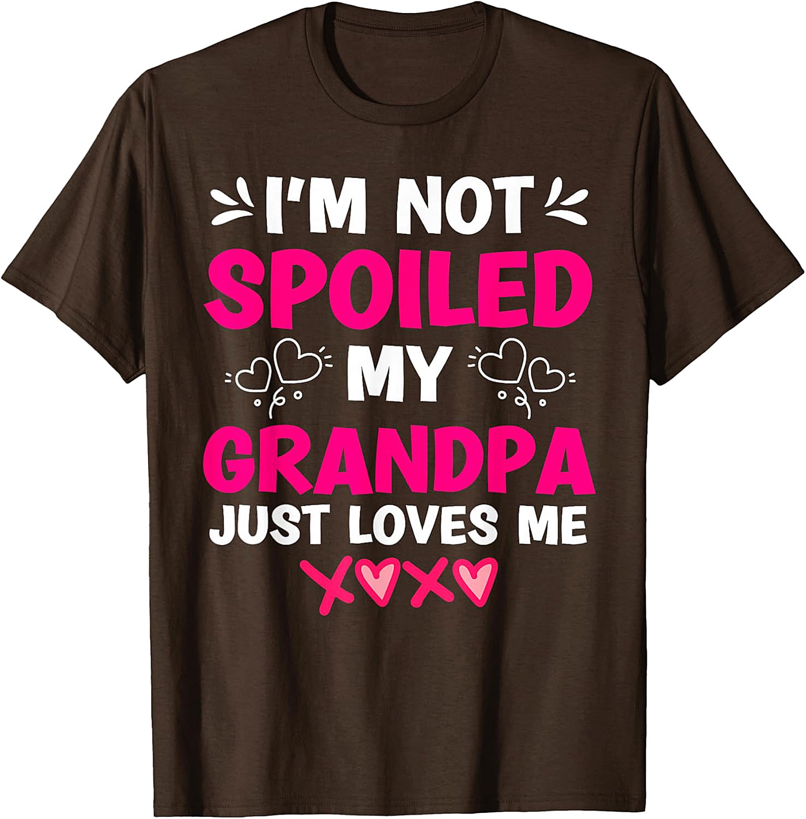  I'm Not Spoiled My Grandpa Loves Me T-Shirt | Funny Graphic Tee