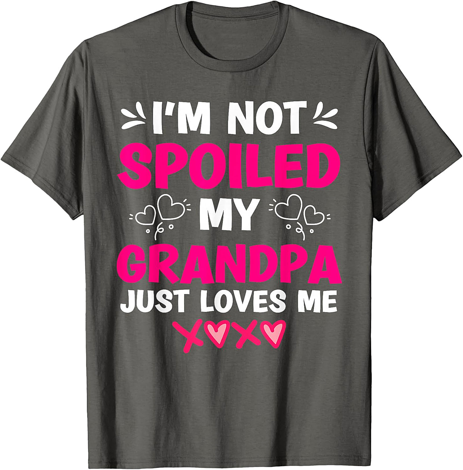  I'm Not Spoiled My Grandpa Loves Me T-Shirt | Funny Graphic Tee