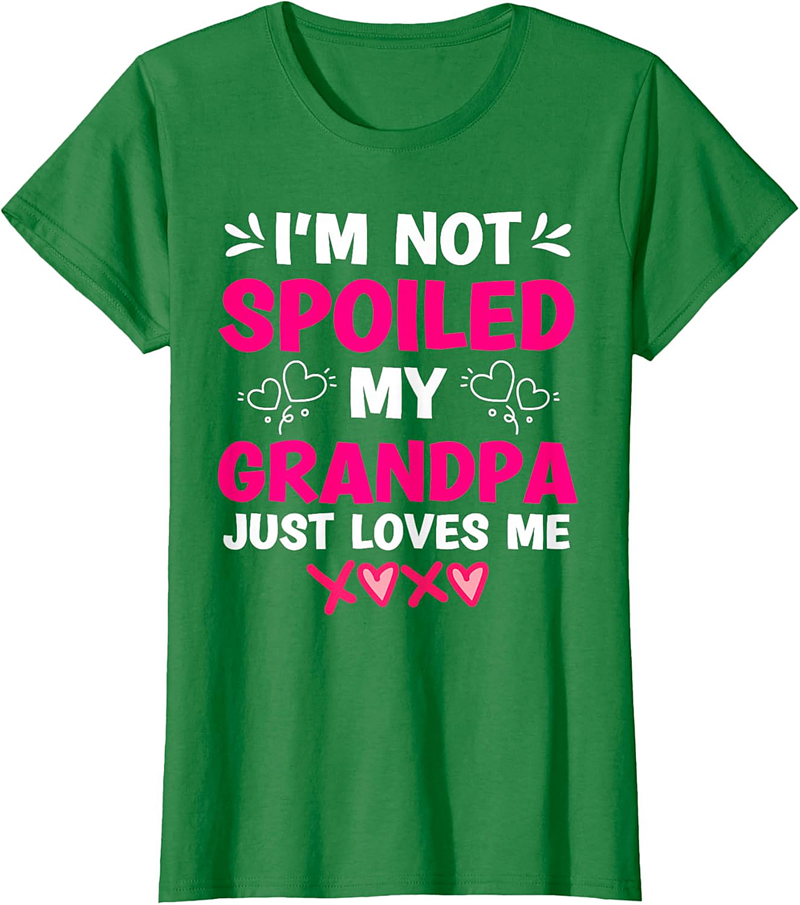  I'm Not Spoiled My Grandpa Loves Me T-Shirt | Funny Graphic Tee