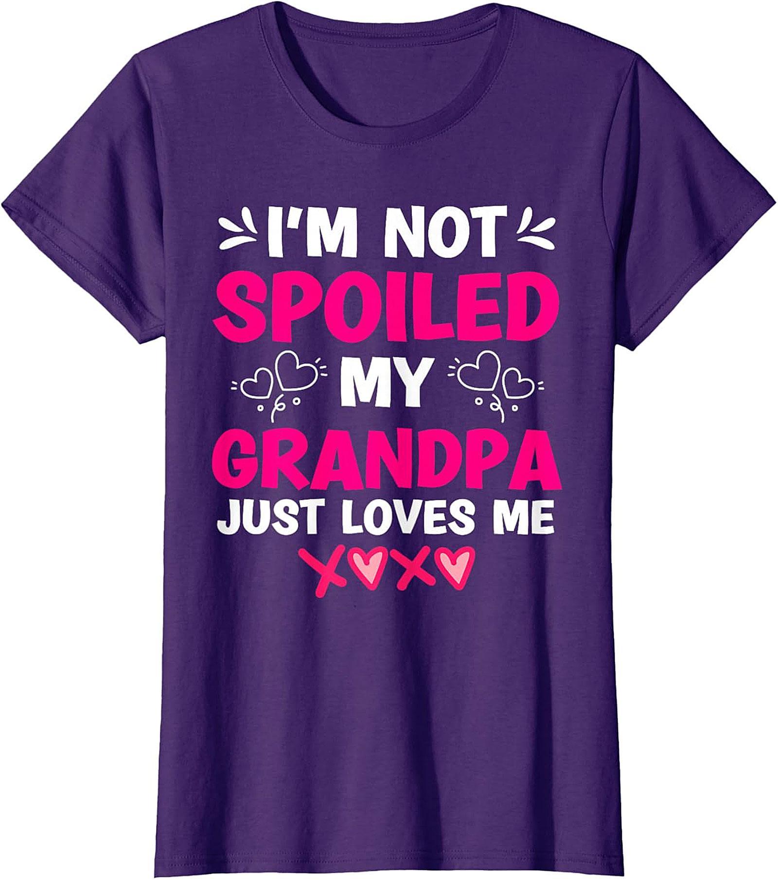  I'm Not Spoiled My Grandpa Loves Me T-Shirt | Funny Graphic Tee