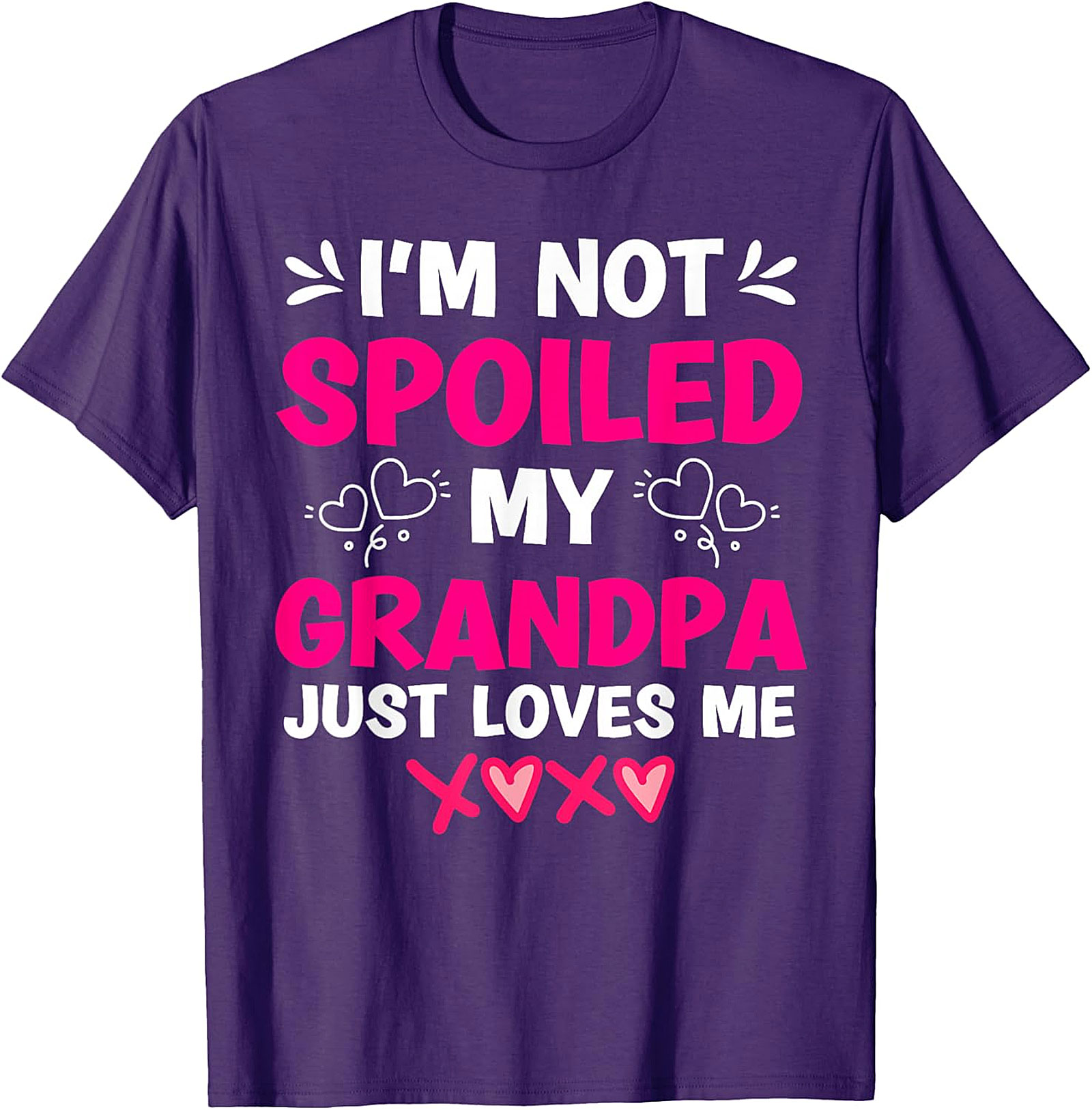  I'm Not Spoiled My Grandpa Loves Me T-Shirt | Funny Graphic Tee