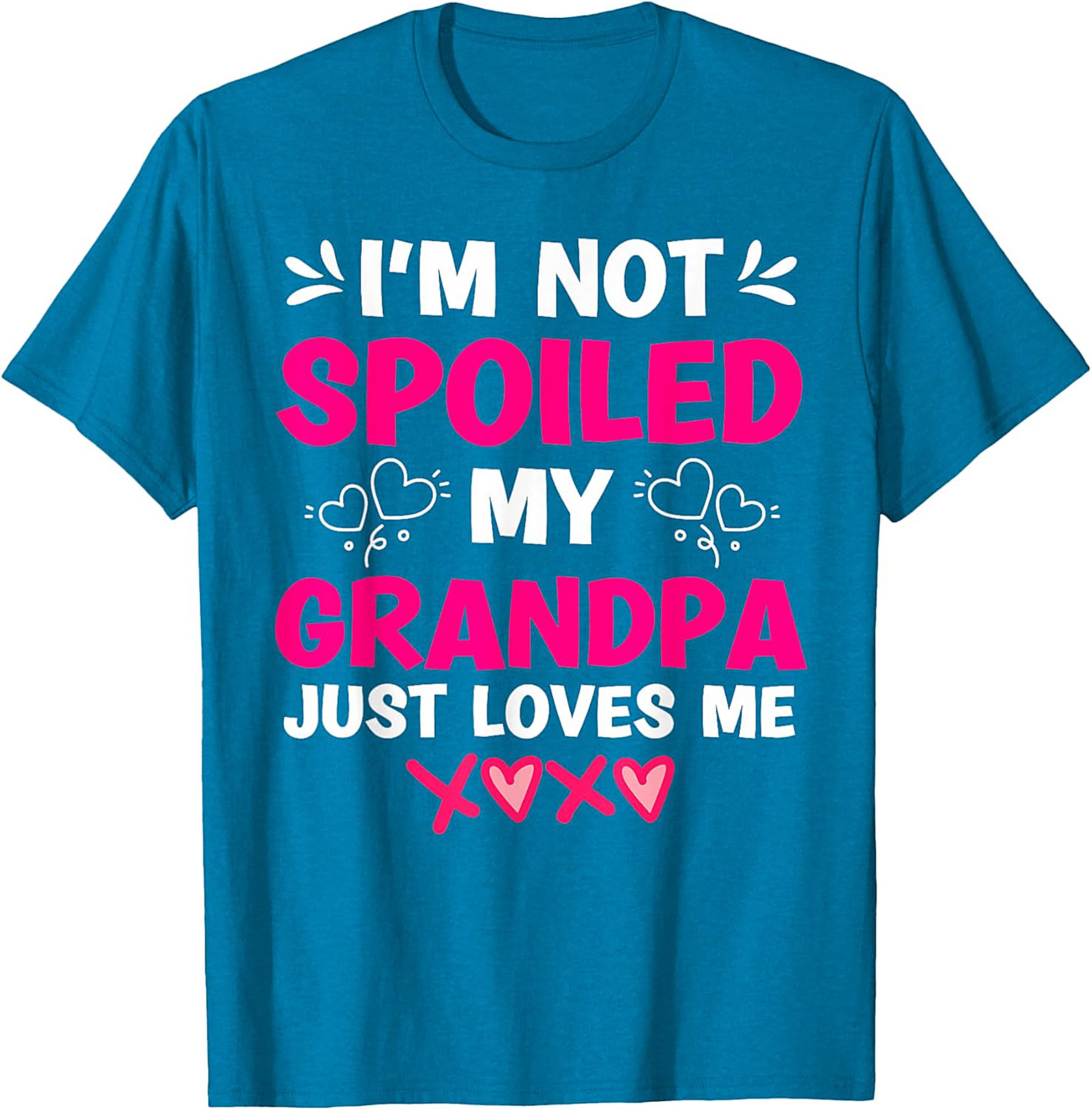  I'm Not Spoiled My Grandpa Loves Me T-Shirt | Funny Graphic Tee