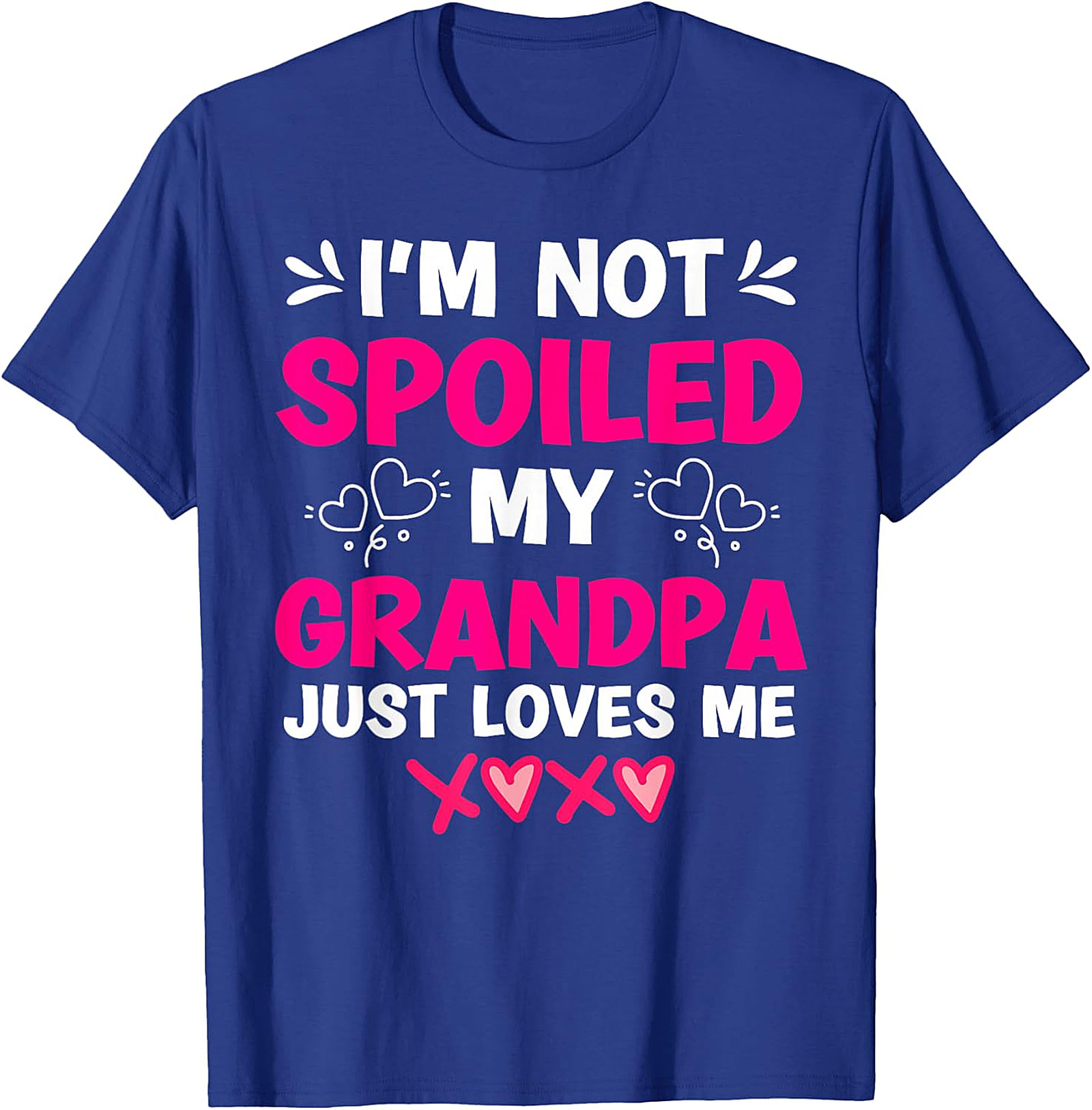  I'm Not Spoiled My Grandpa Loves Me T-Shirt | Funny Graphic Tee