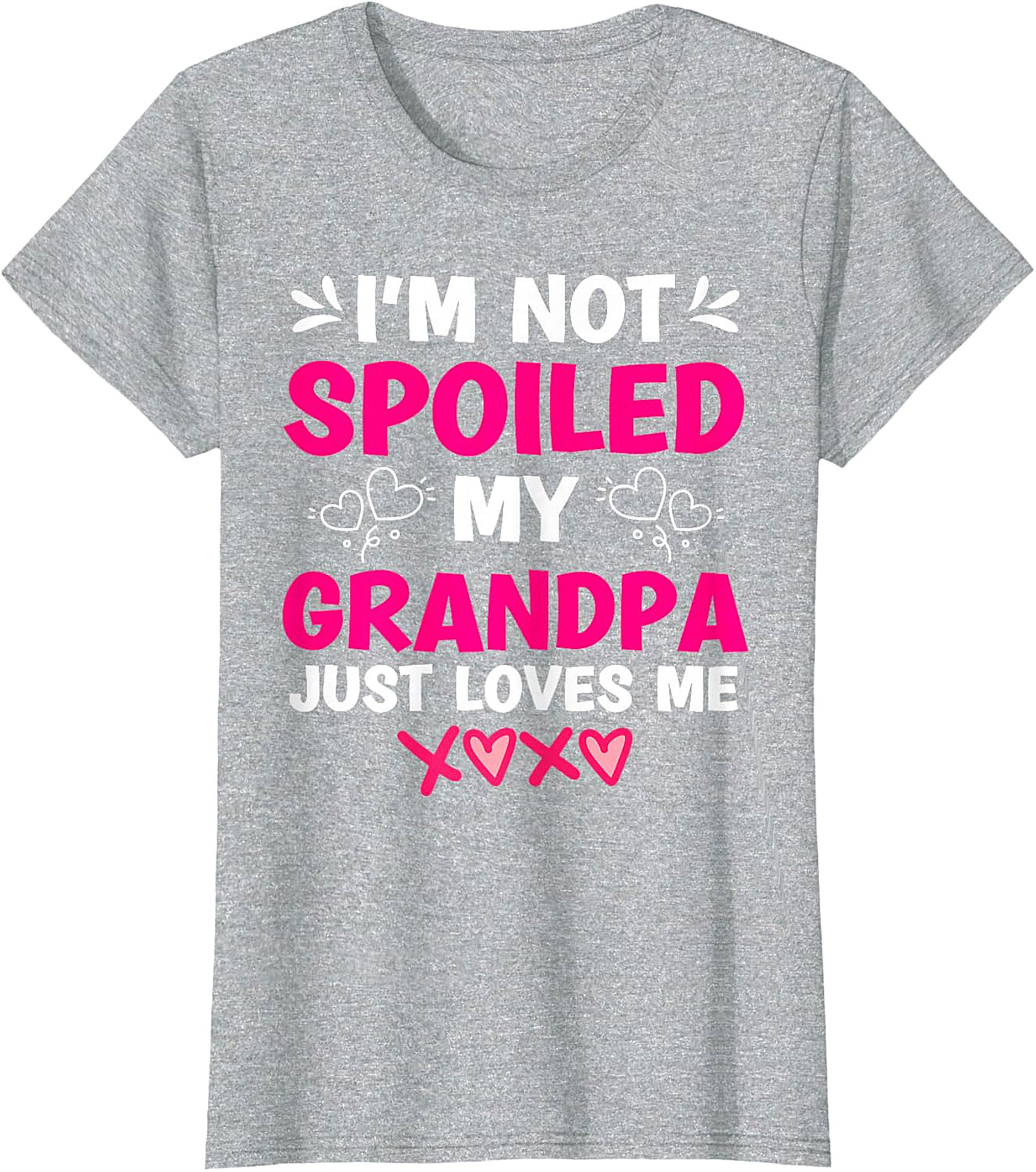  I'm Not Spoiled My Grandpa Loves Me T-Shirt | Funny Graphic Tee