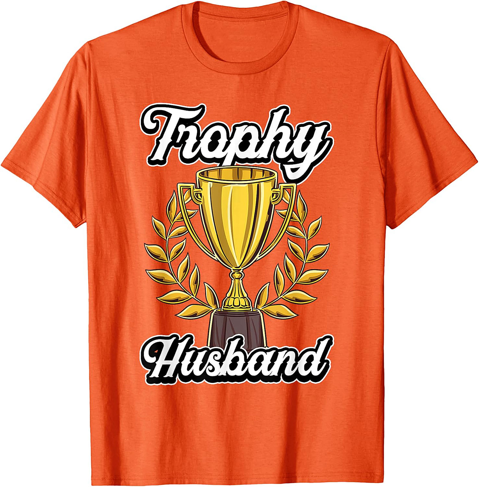 Trophy Husband T-shirt | Funny Graphic Tee Gift for Him