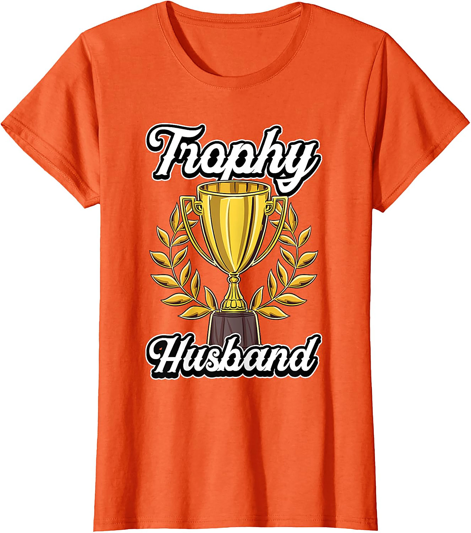 Trophy Husband T-shirt | Funny Graphic Tee Gift for Him