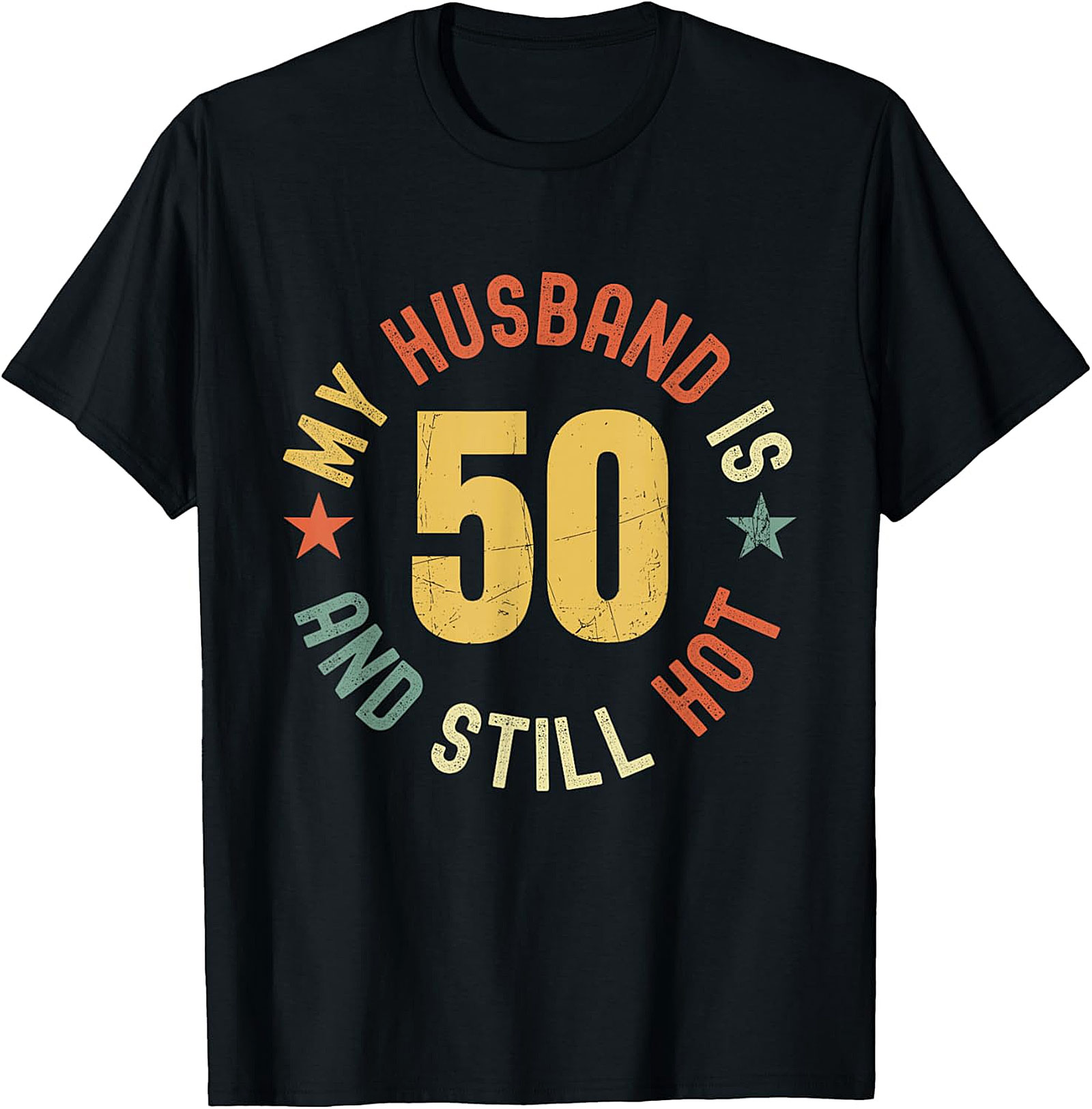 My Husband Is 50 and Still Hot T-Shirt | Funny 50th Birthday