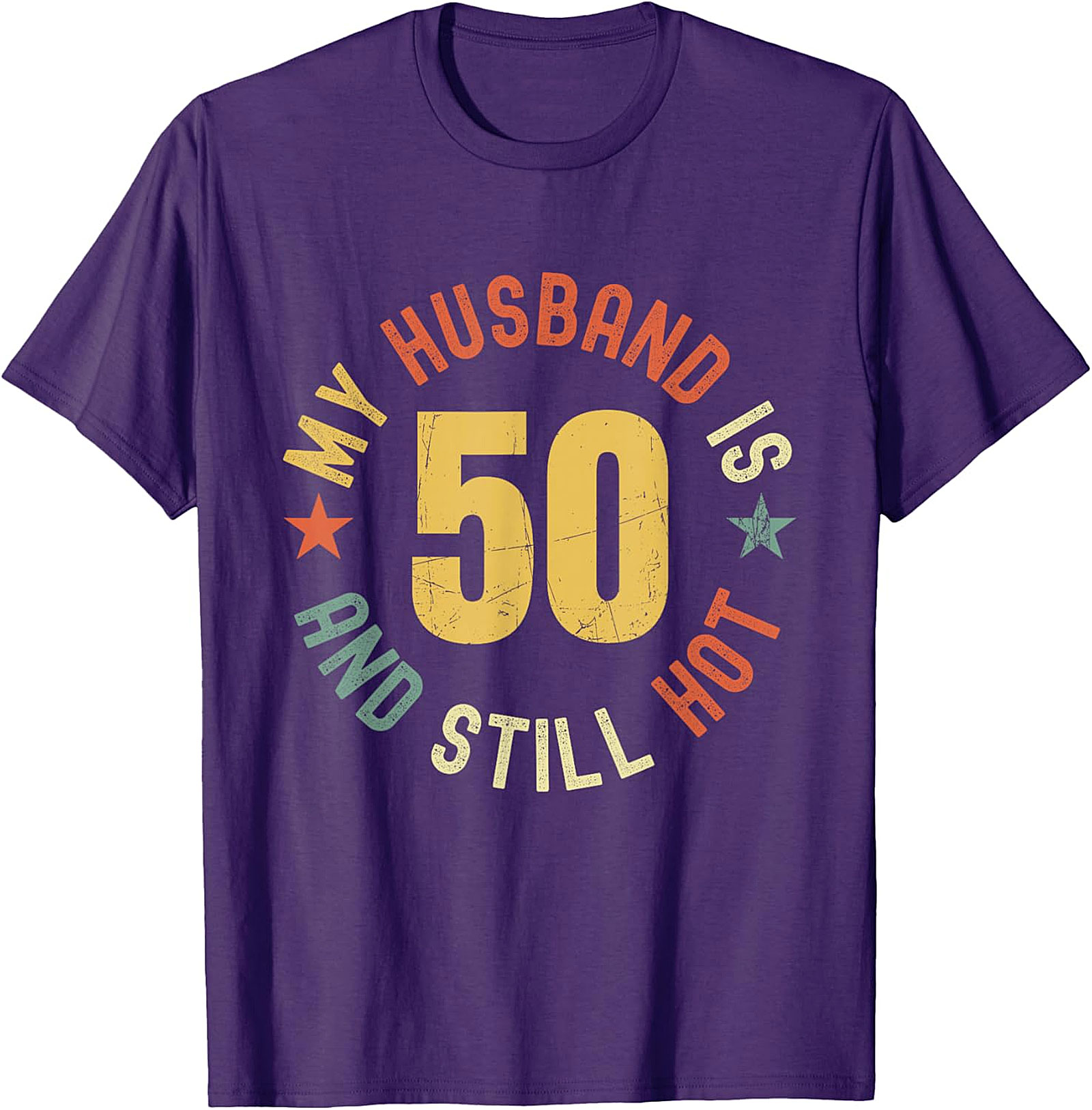 My Husband Is 50 and Still Hot T-Shirt | Funny 50th Birthday