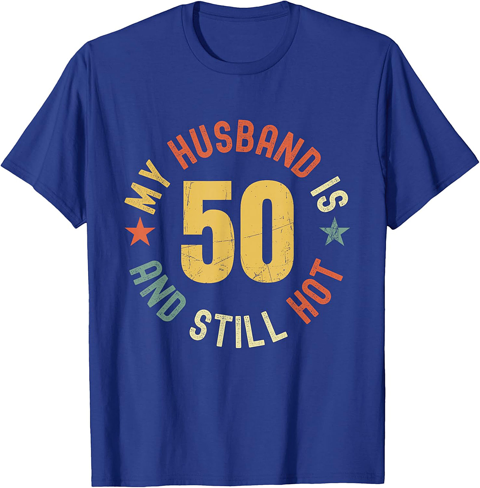 My Husband Is 50 and Still Hot T-Shirt | Funny 50th Birthday