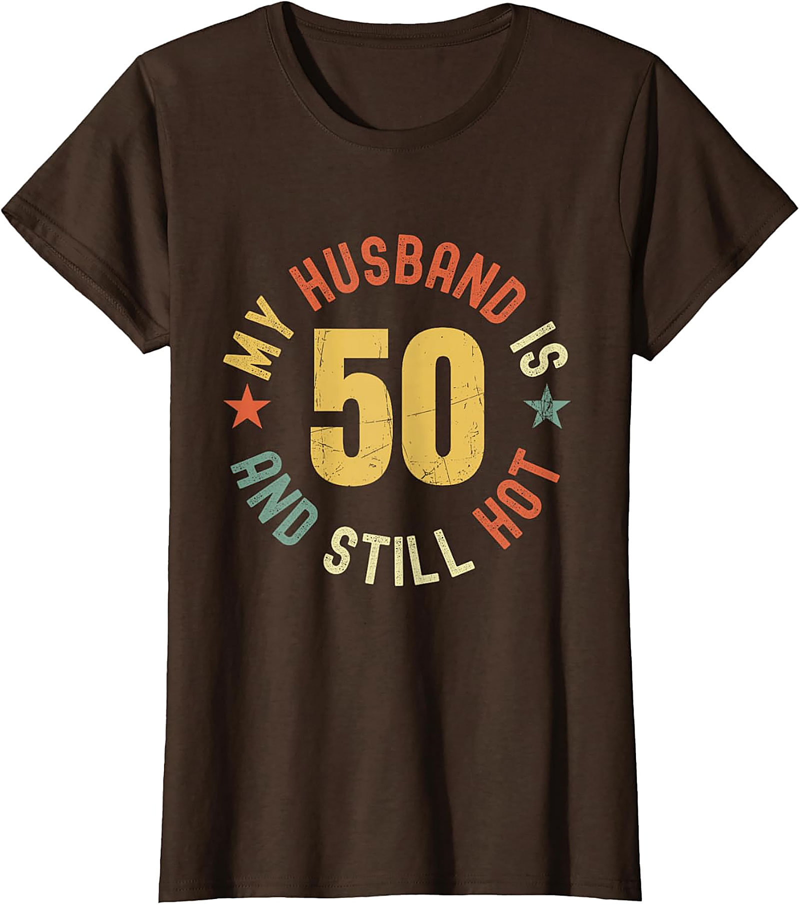 My Husband Is 50 and Still Hot T-Shirt | Funny 50th Birthday