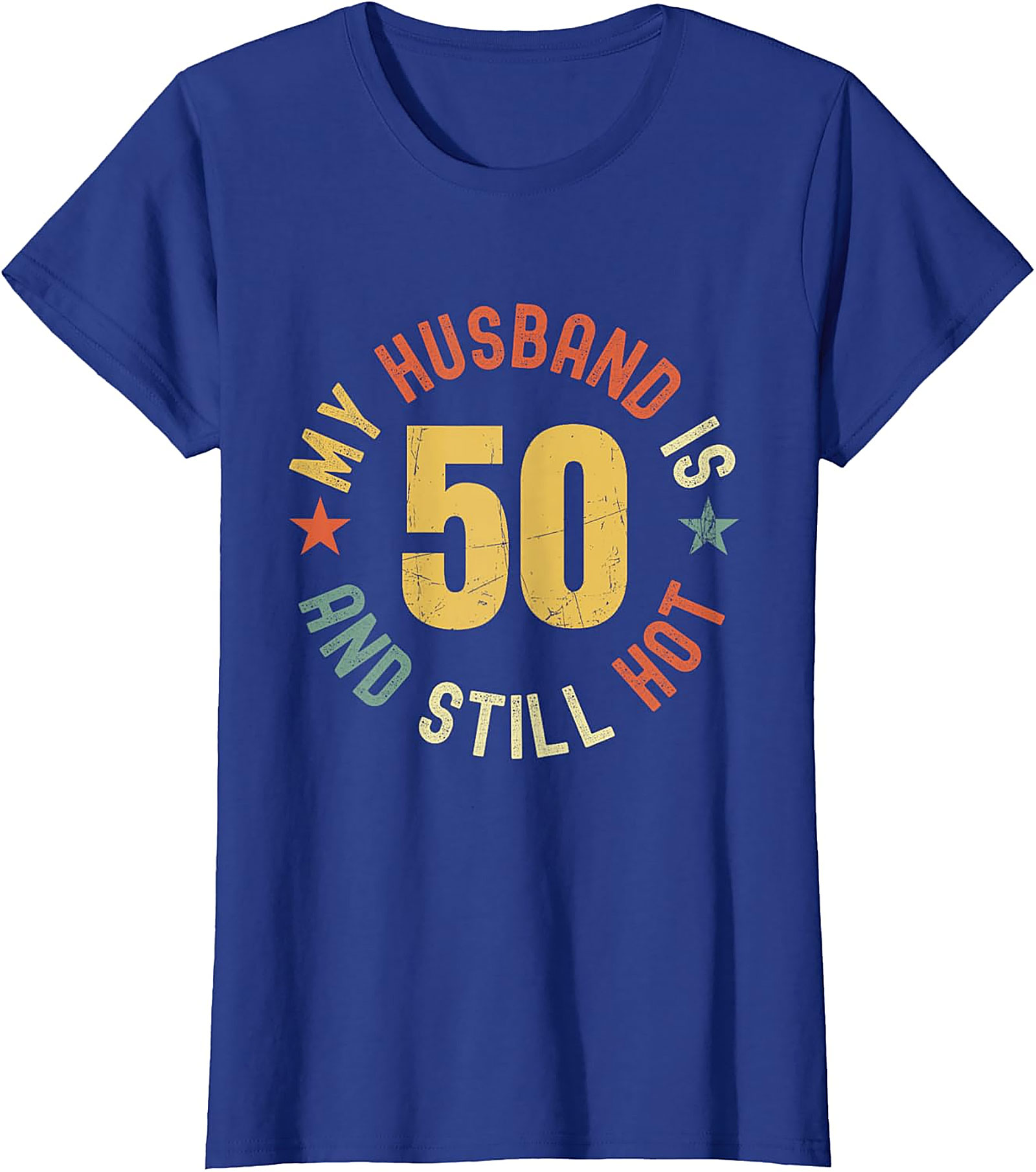 My Husband Is 50 and Still Hot T-Shirt | Funny 50th Birthday
