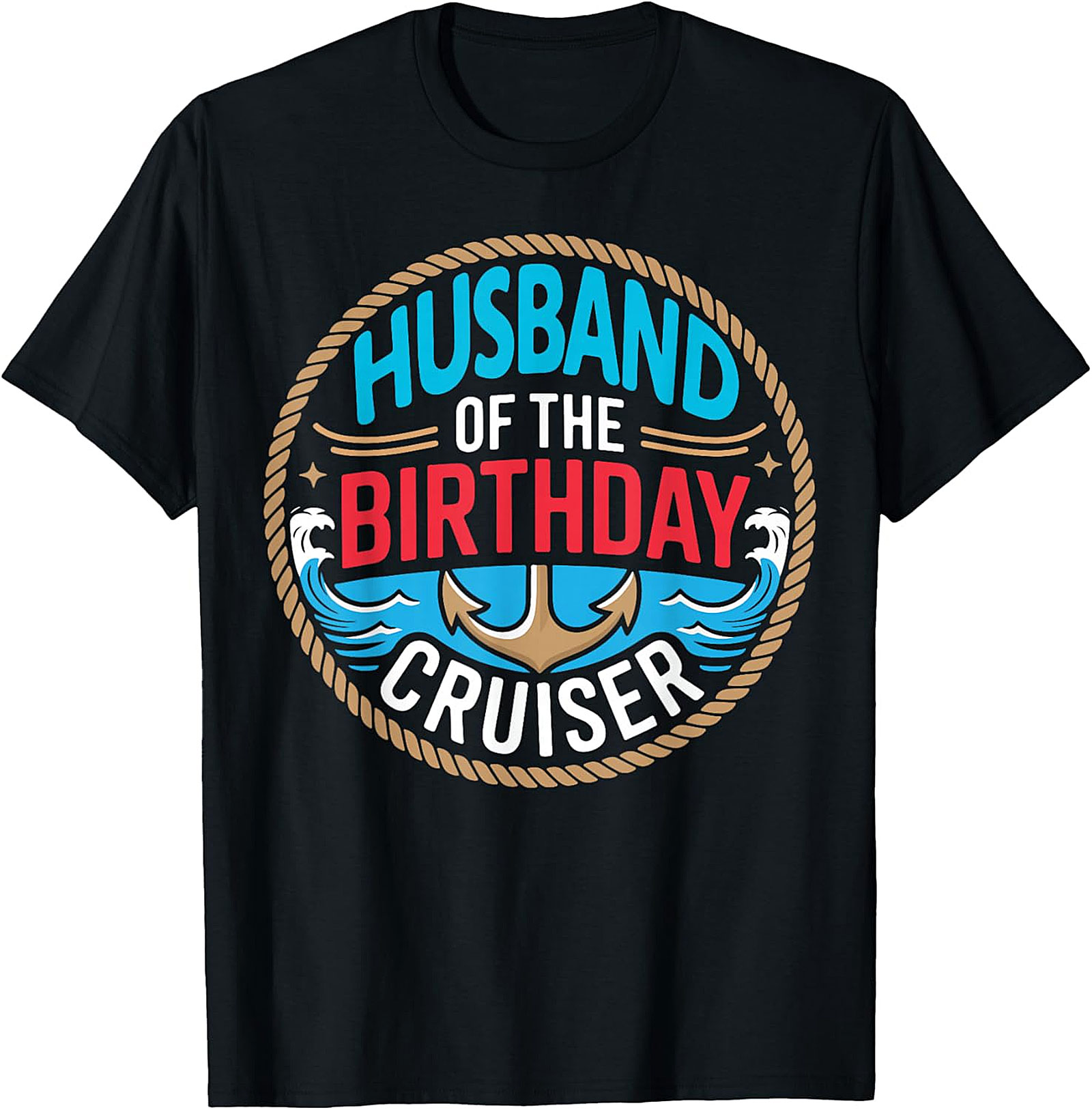 Husband of the Birthday Cruiser T-shirt | Nautical Cruise Tee