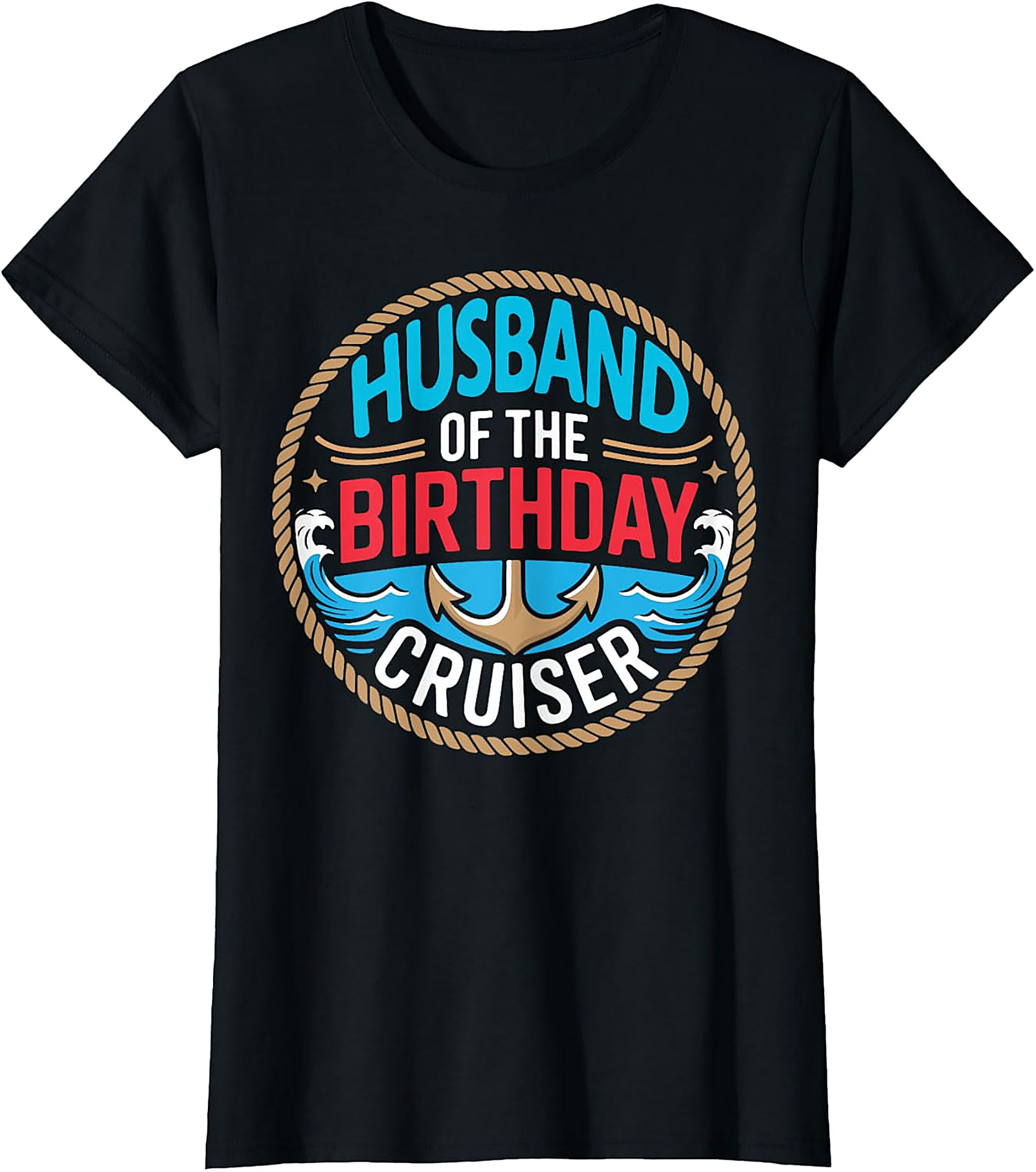 Husband of the Birthday Cruiser T-shirt | Nautical Cruise Tee