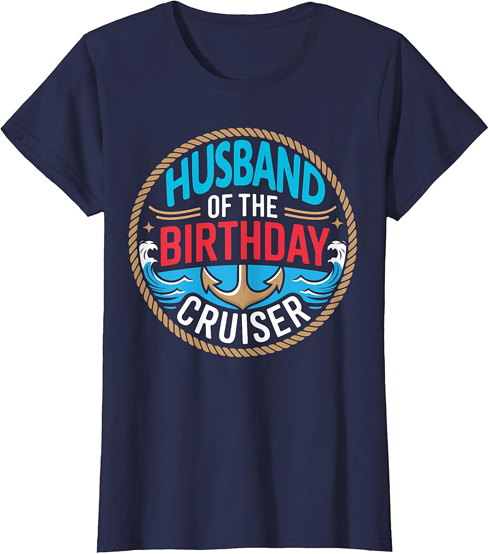 Husband of the Birthday Cruiser T-shirt | Nautical Cruise Tee