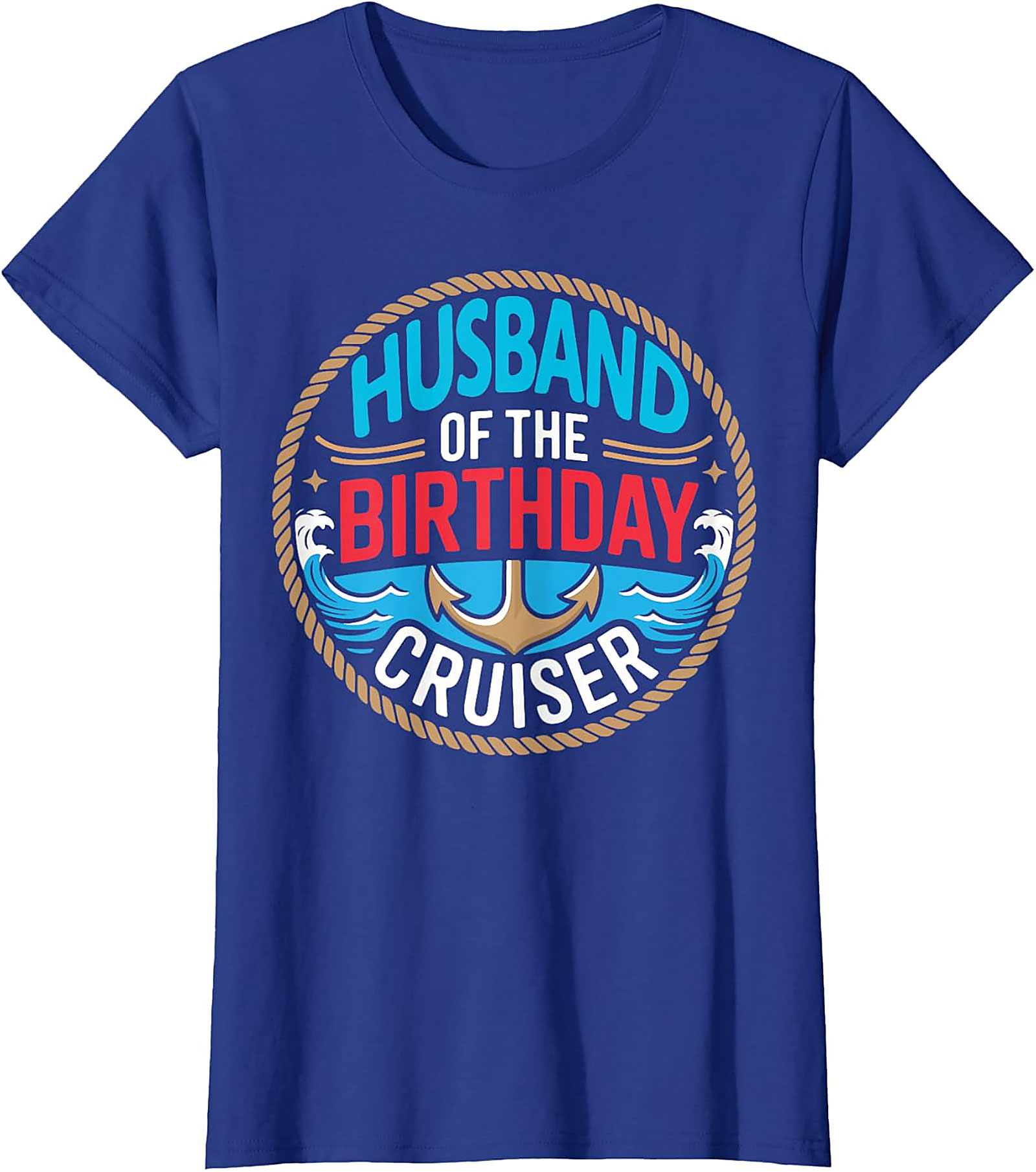 Husband of the Birthday Cruiser T-shirt | Nautical Cruise Tee