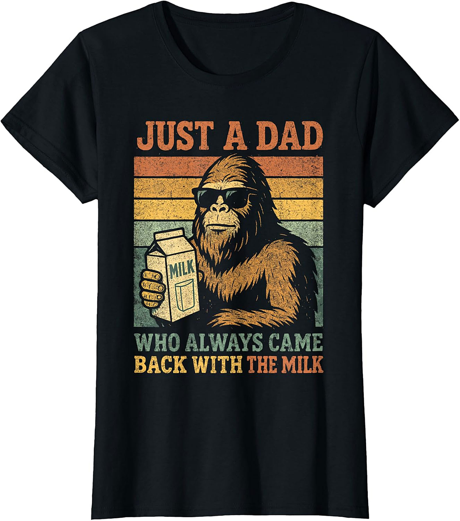 Bigfoot Dad Came Back With Milk T-Shirt | Funny Gift