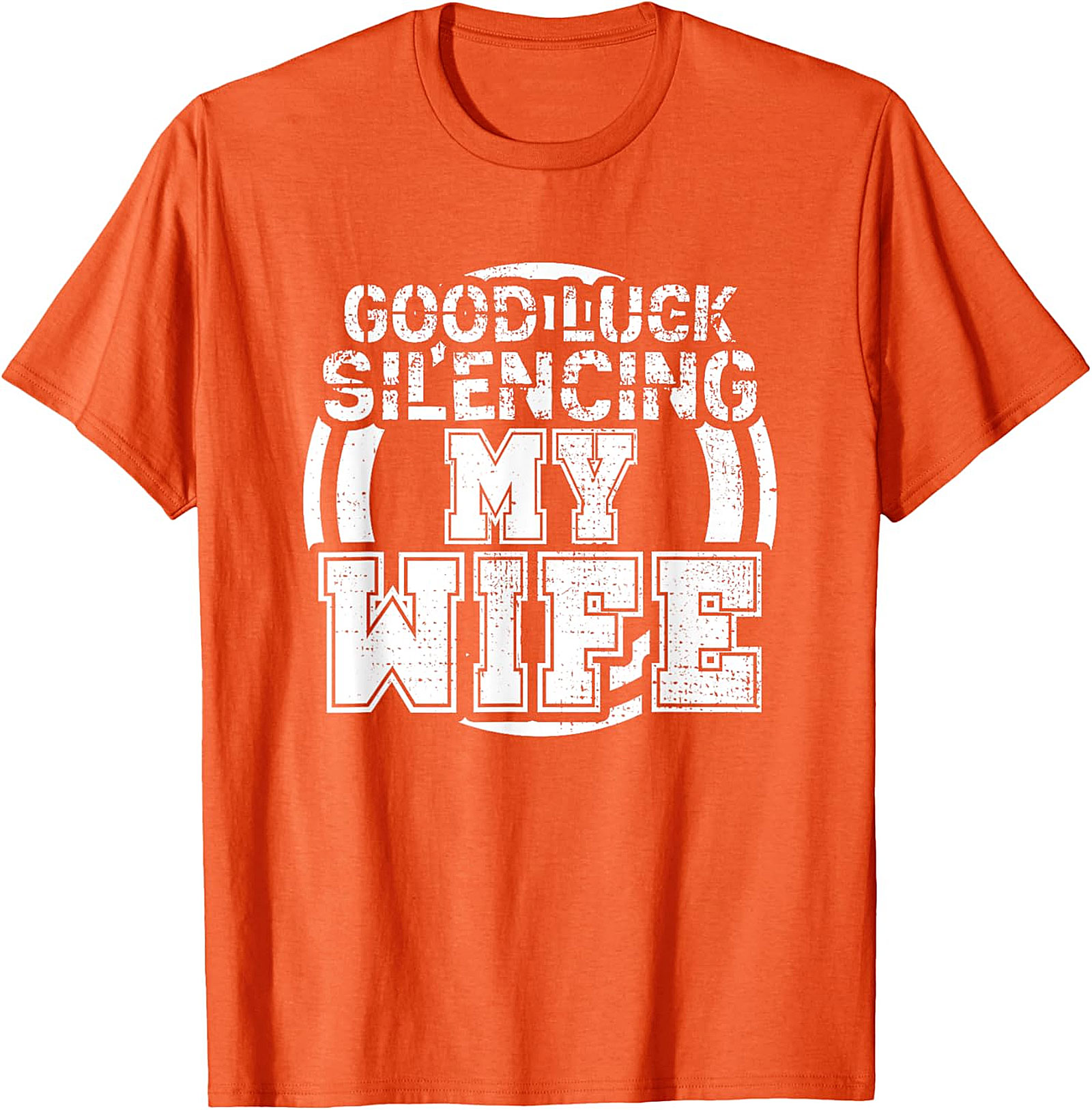 Good Luck Silencing My Wife T-Shirt | Funny Husband Gift Tee
