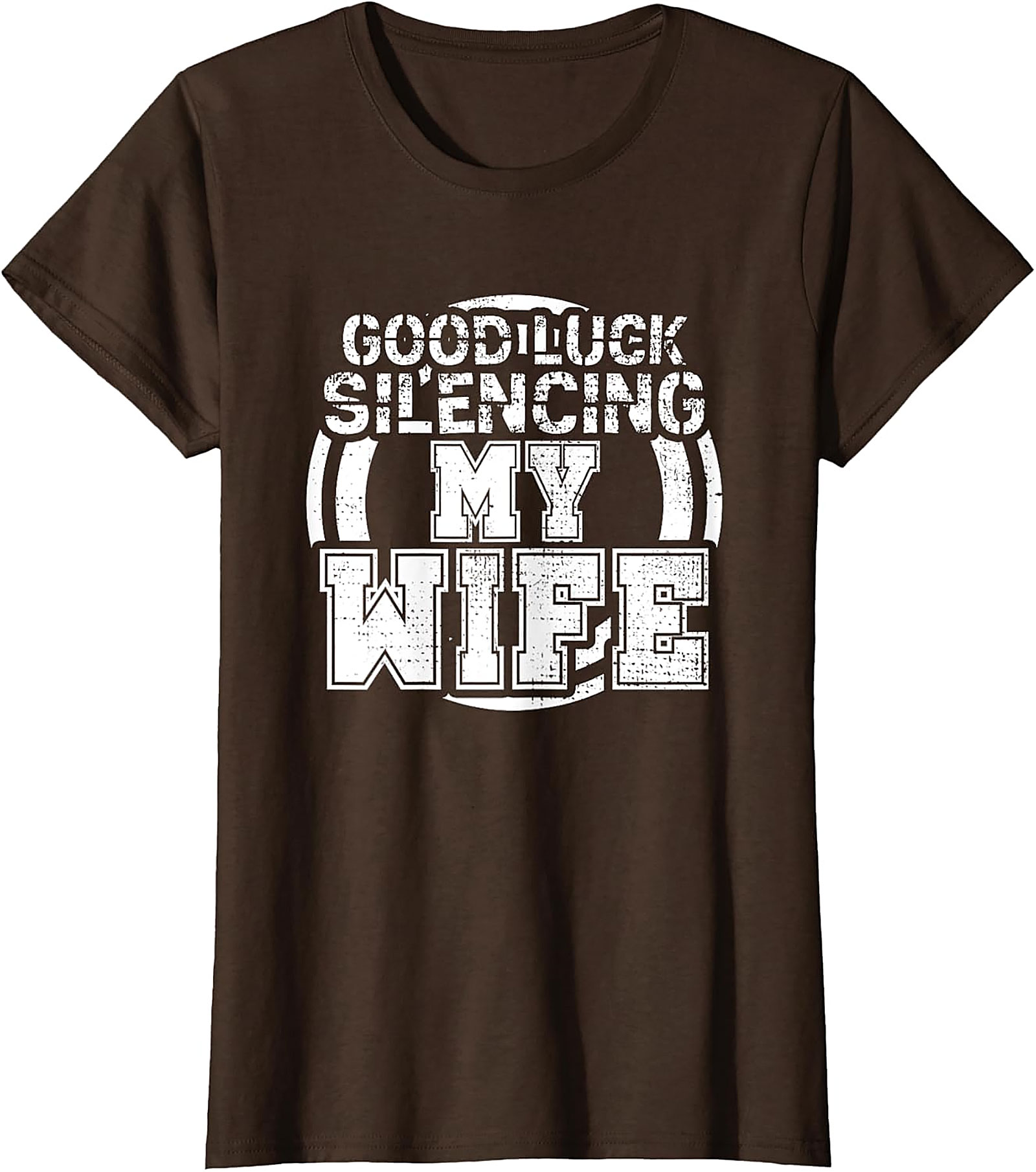 Good Luck Silencing My Wife T-Shirt | Funny Husband Gift Tee