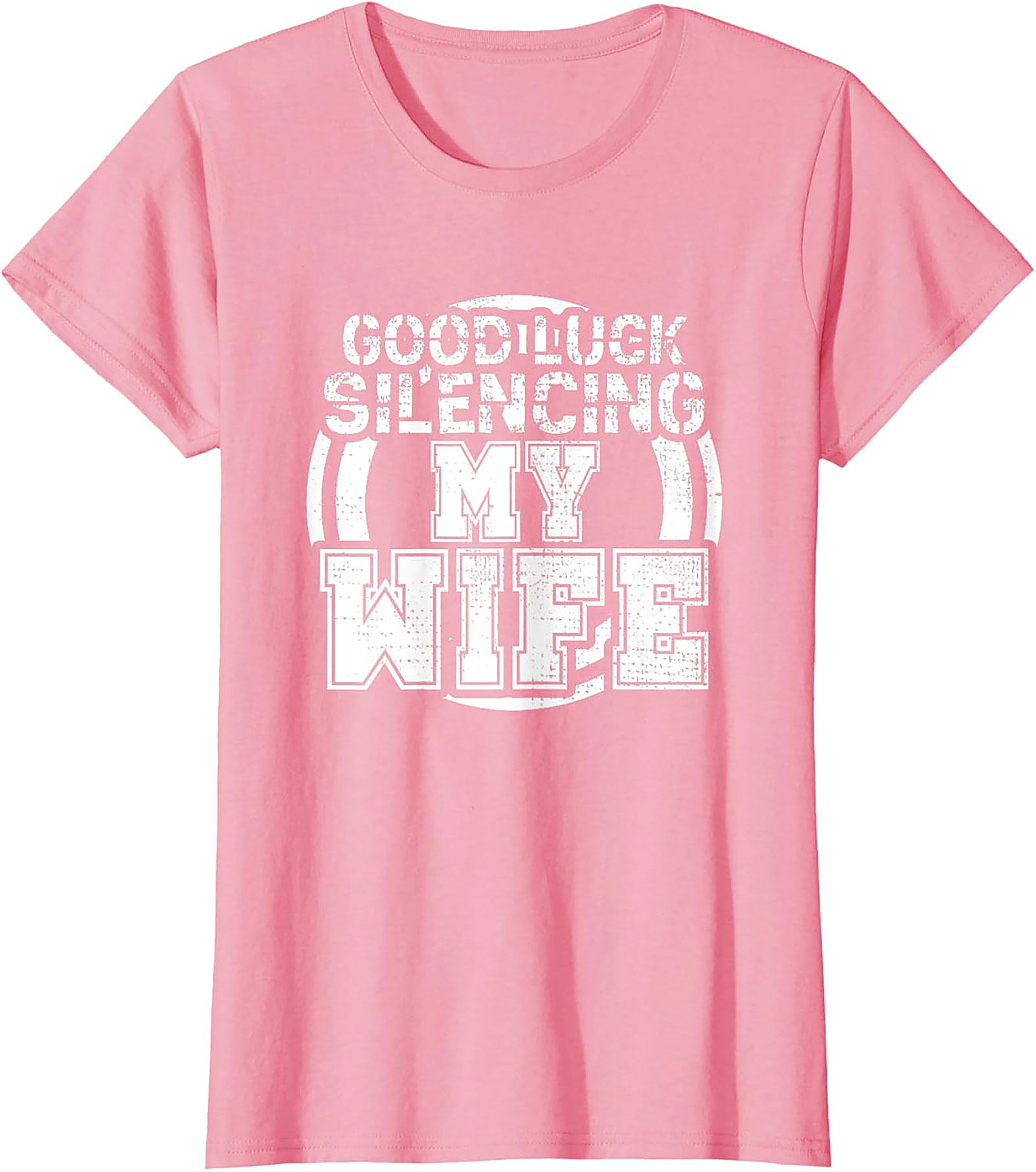 Good Luck Silencing My Wife T-Shirt | Funny Husband Gift Tee