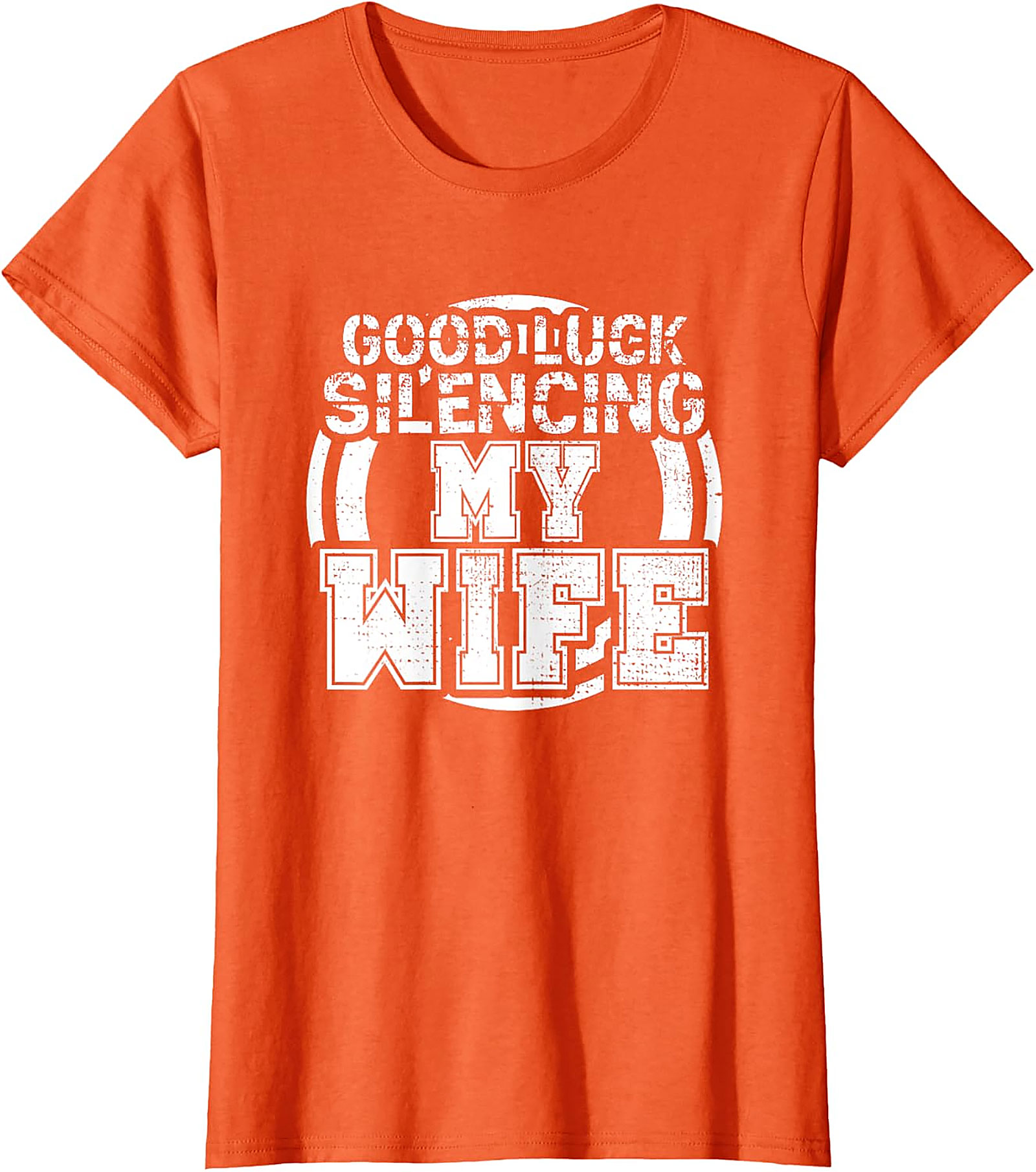 Good Luck Silencing My Wife T-Shirt | Funny Husband Gift Tee