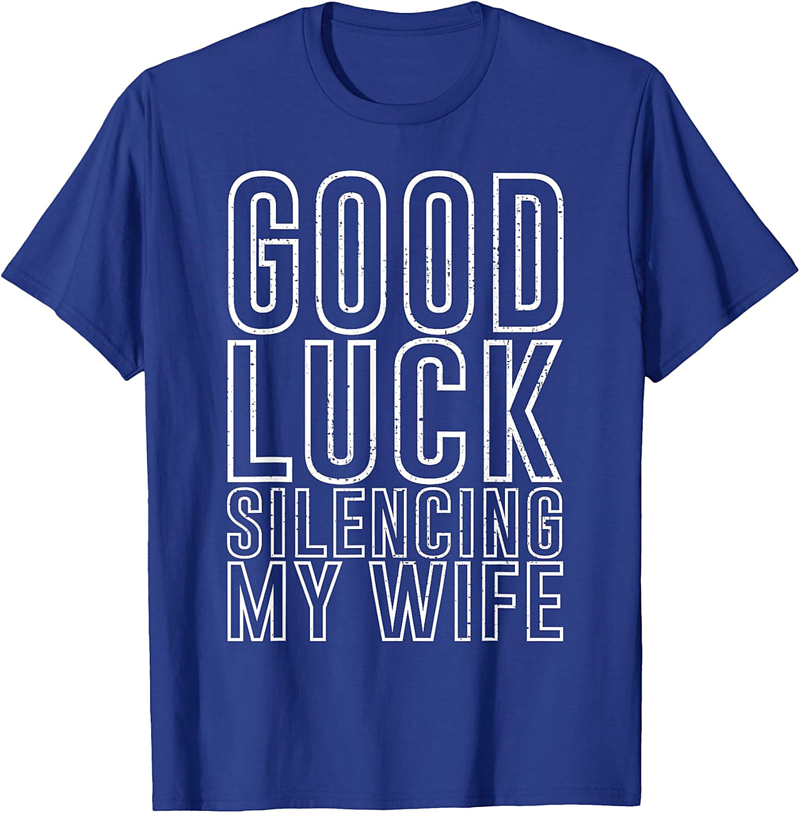 Good Luck Silencing My Wife Funny Husband T-Shirt