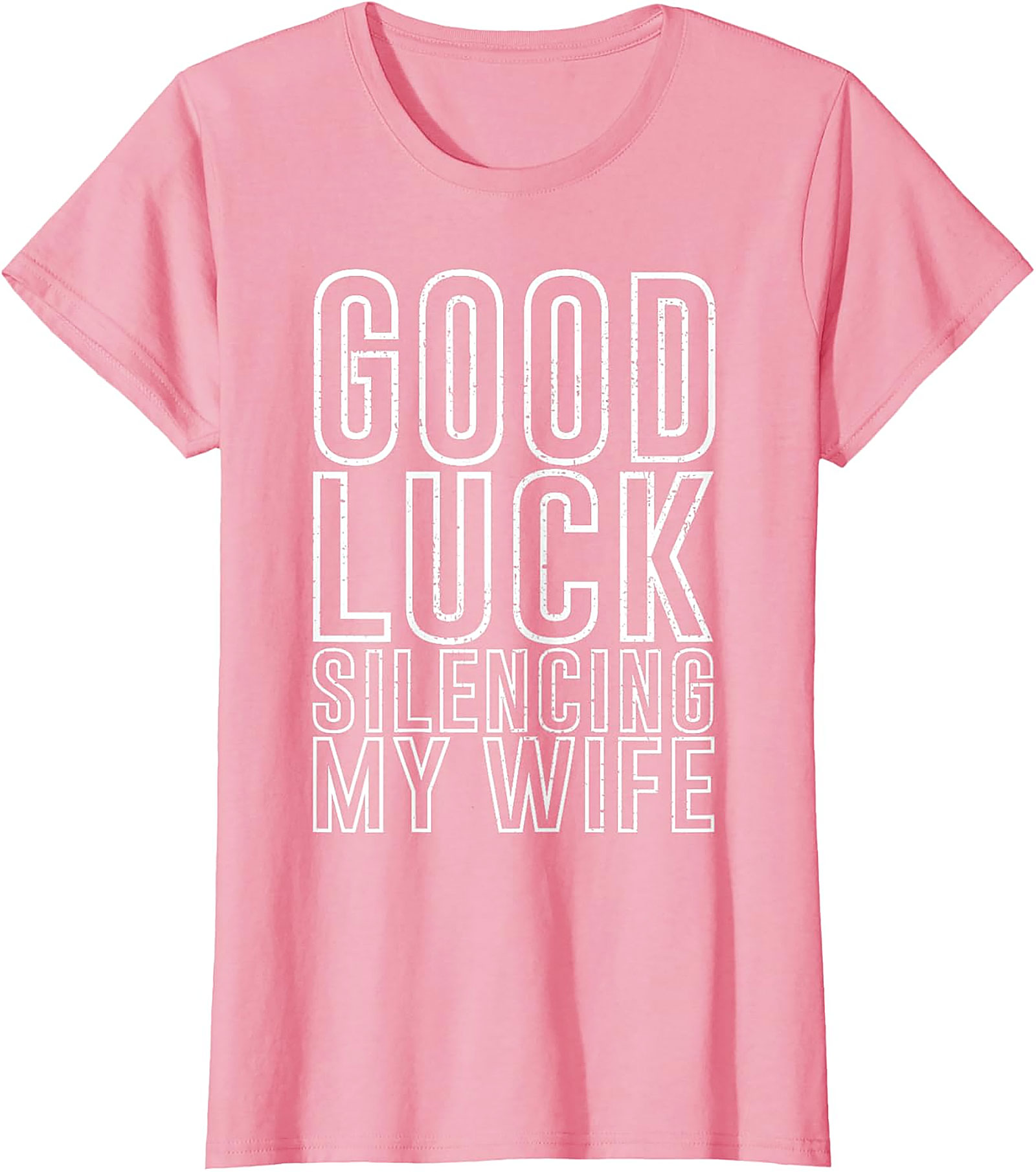 Good Luck Silencing My Wife Funny Husband T-Shirt