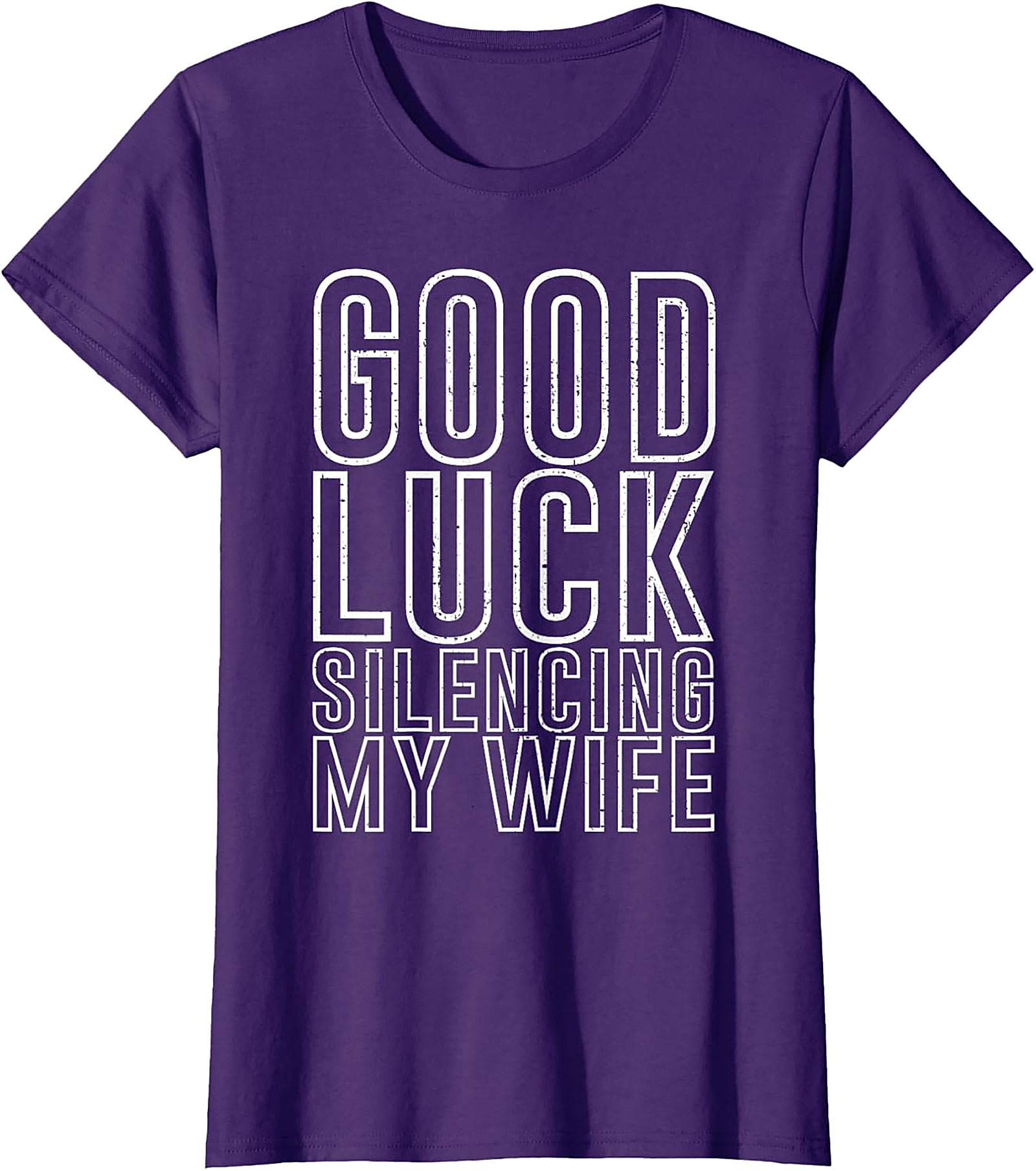 Good Luck Silencing My Wife Funny Husband T-Shirt