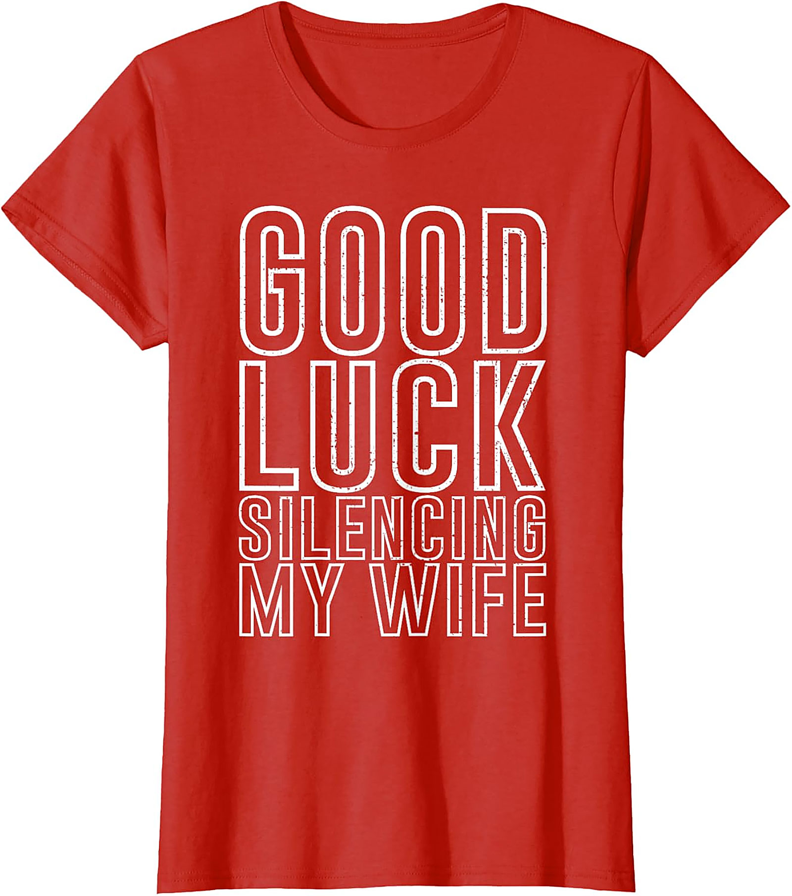 Good Luck Silencing My Wife Funny Husband T-Shirt
