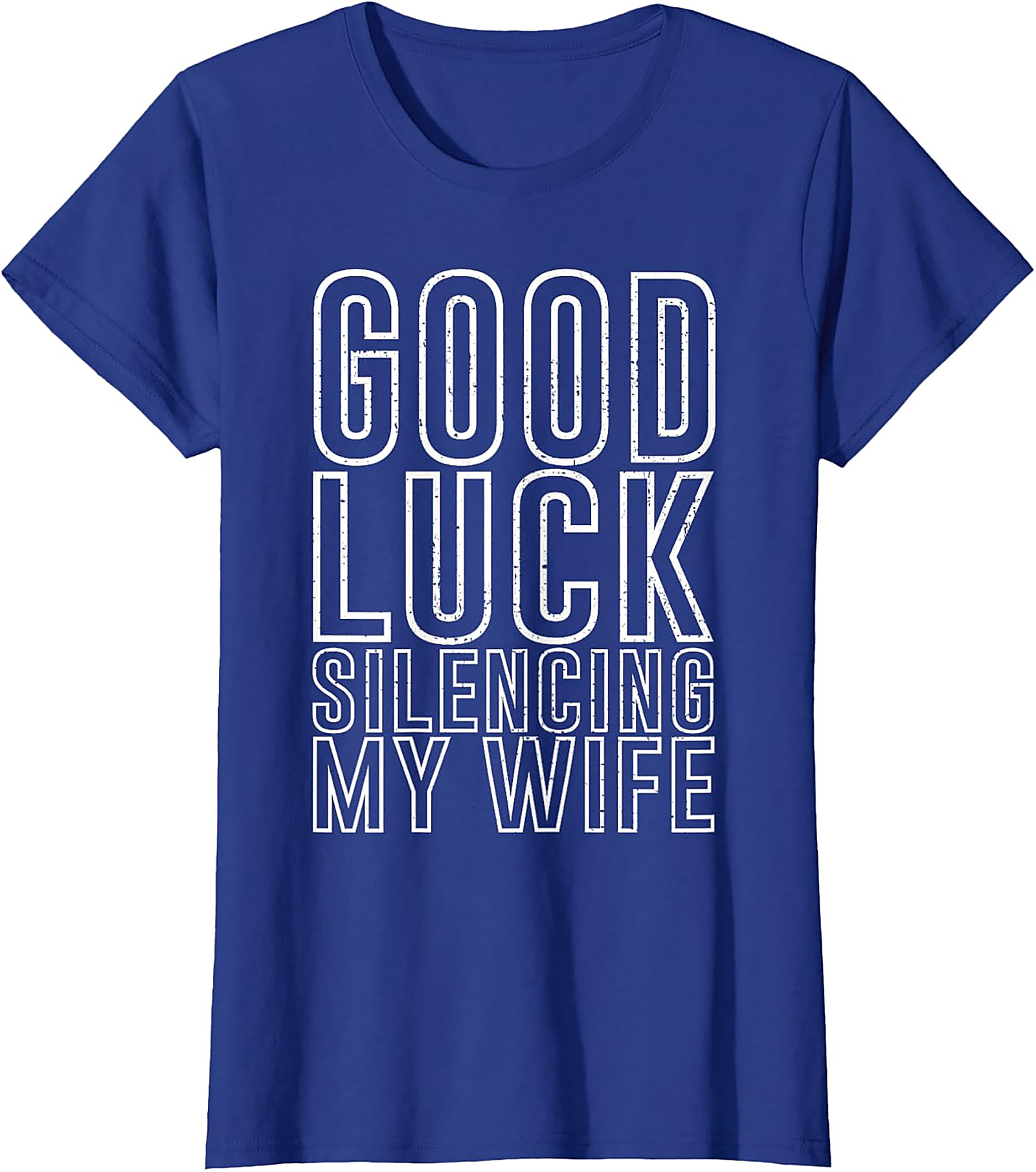 Good Luck Silencing My Wife Funny Husband T-Shirt