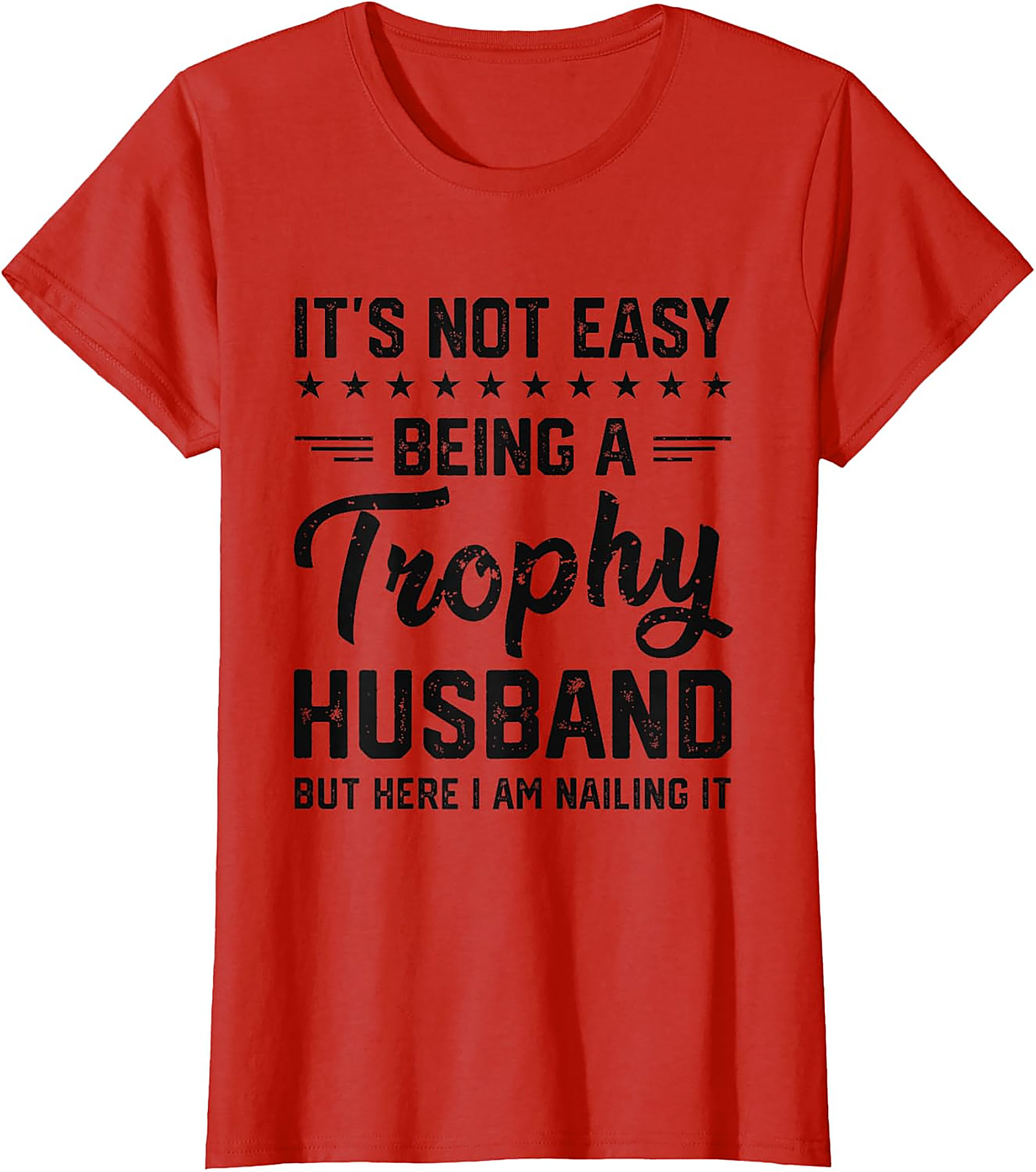 Trophy Husband T-shirt - Funny Graphic Tee Gift for Him