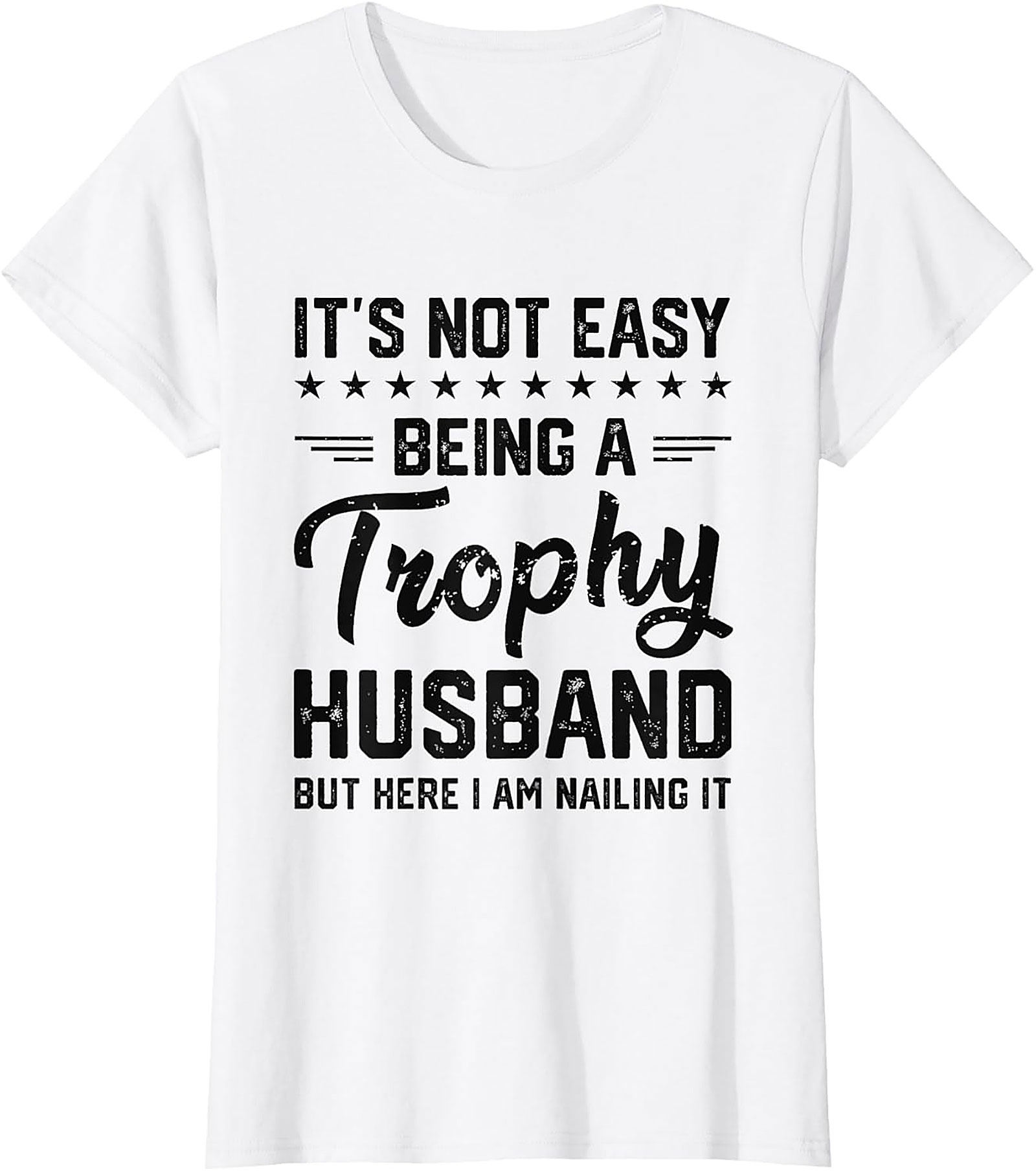 Trophy Husband T-shirt - Funny Graphic Tee Gift for Him
