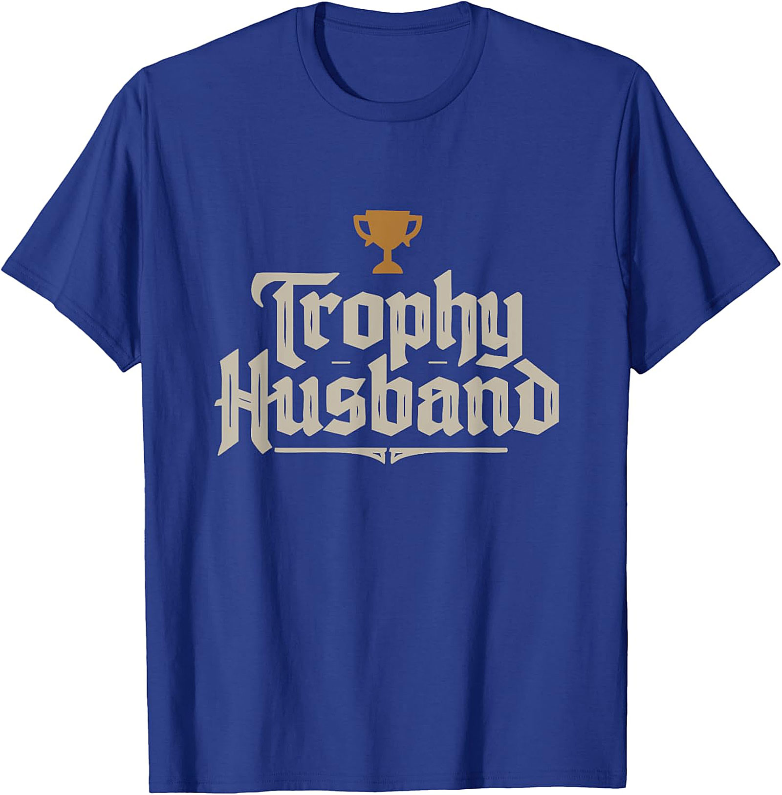 Trophy Husband T-shirt - Funny Graphic Tee Gift for Him