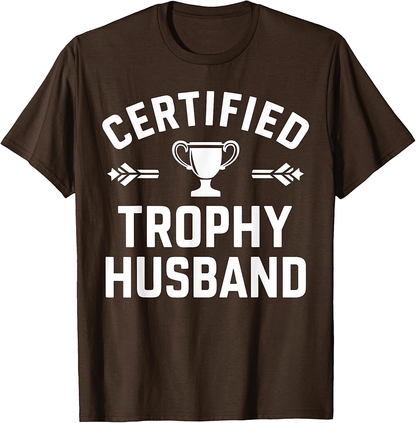 Certified Trophy Husband T-Shirt | Funny Gift for Him