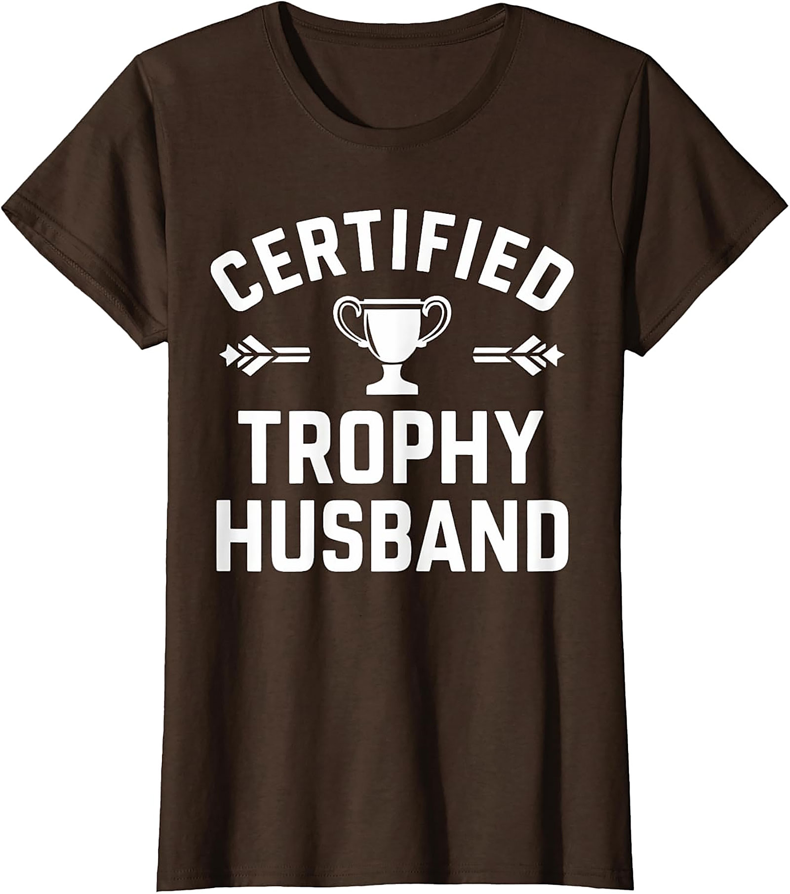 Certified Trophy Husband T-Shirt | Funny Gift for Him