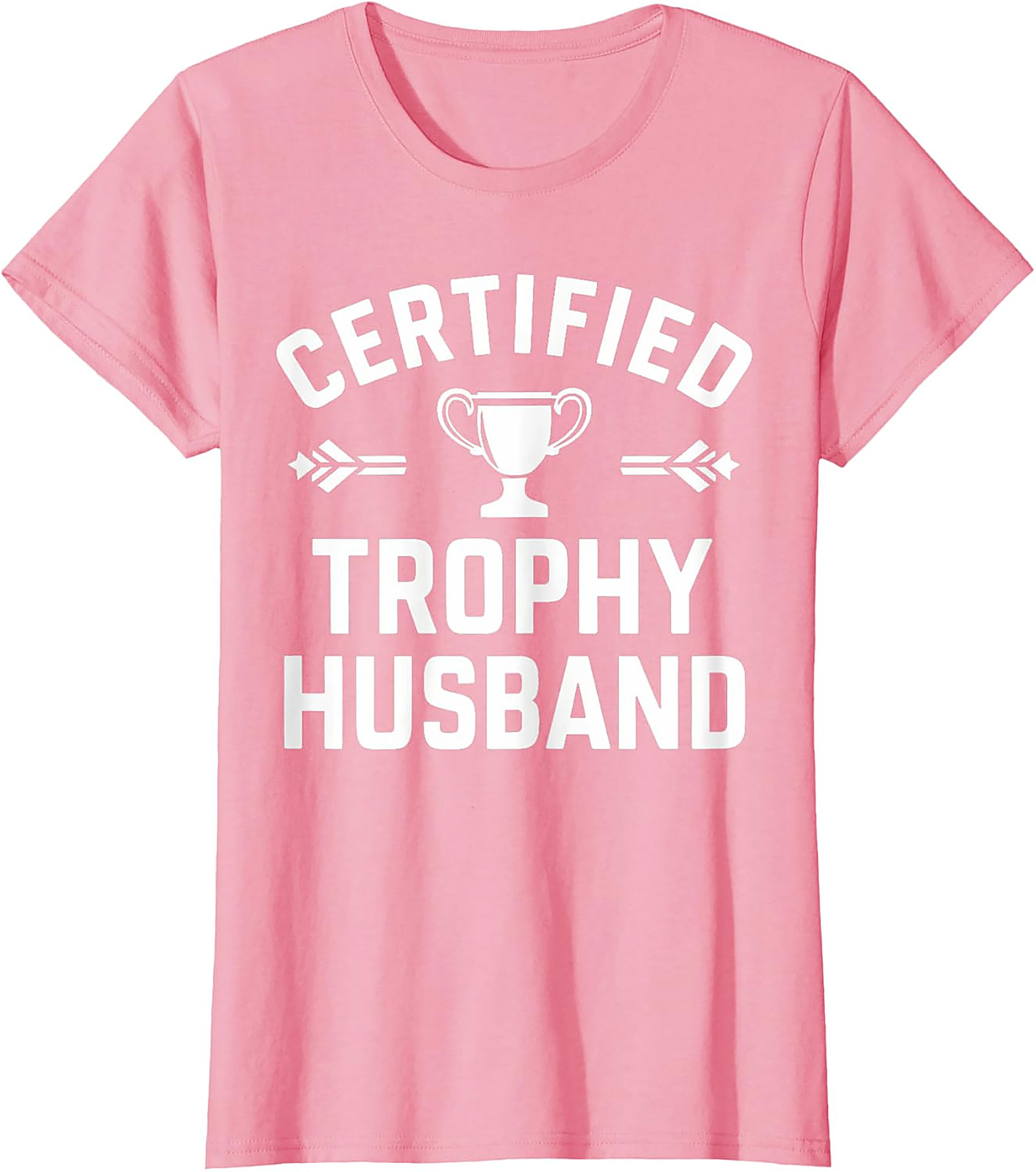 Certified Trophy Husband T-Shirt | Funny Gift for Him