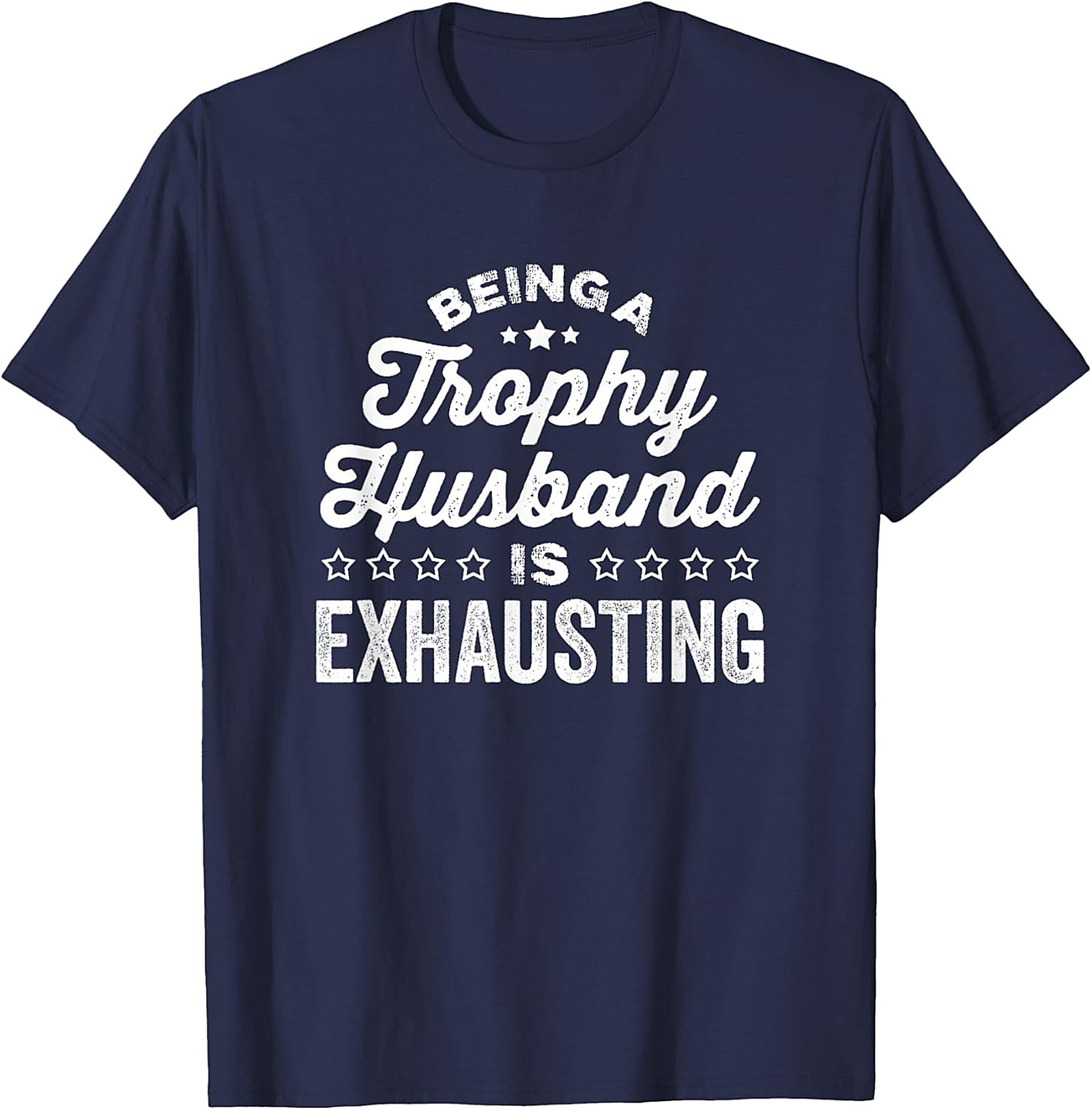 Trophy Husband T-Shirt - Funny Husband Graphic Tee