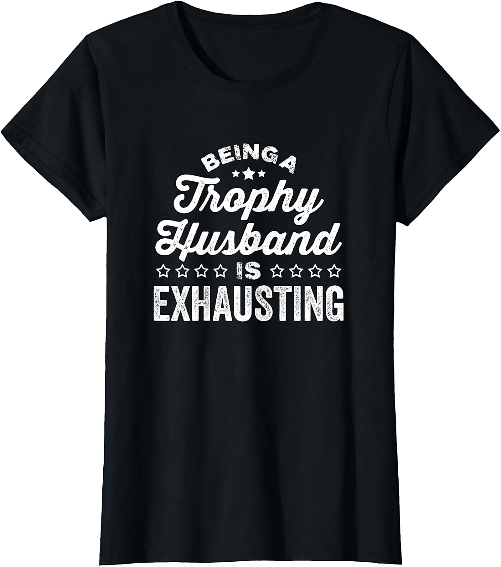 Trophy Husband T-Shirt - Funny Husband Graphic Tee